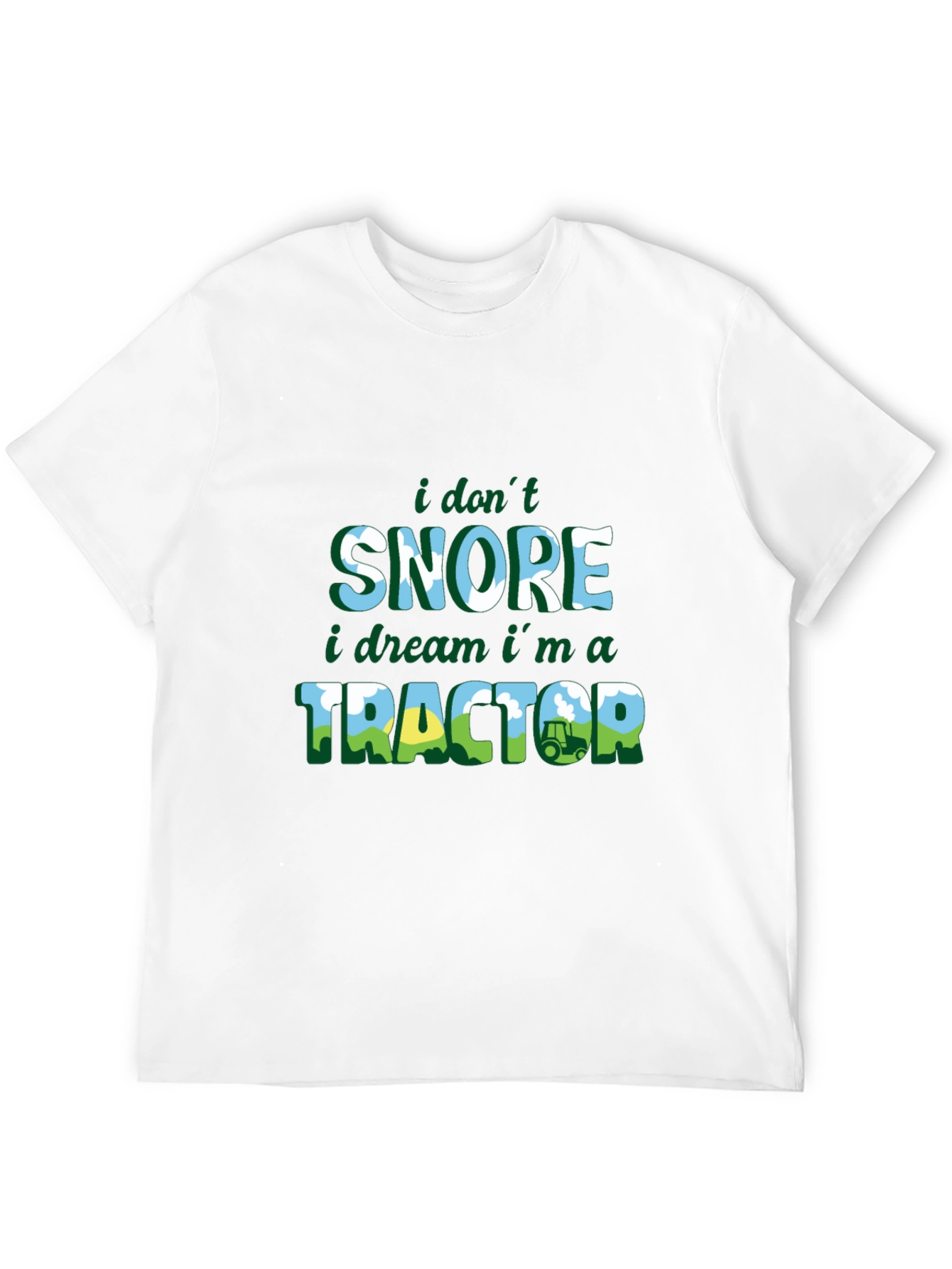Funny Farmer T-Shirt: I Don't Snore, I Dream I'm a Tractor! - 12