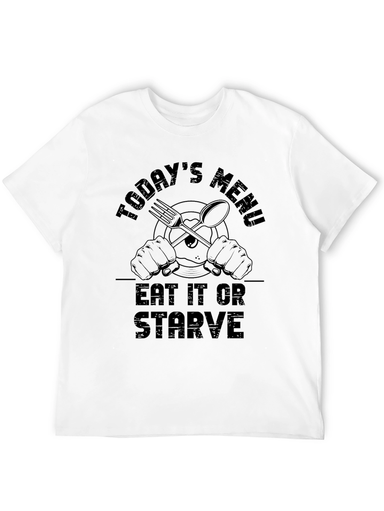 Black Eat It Or Starve Today's Menu Black Graphic T-Shirt view 12