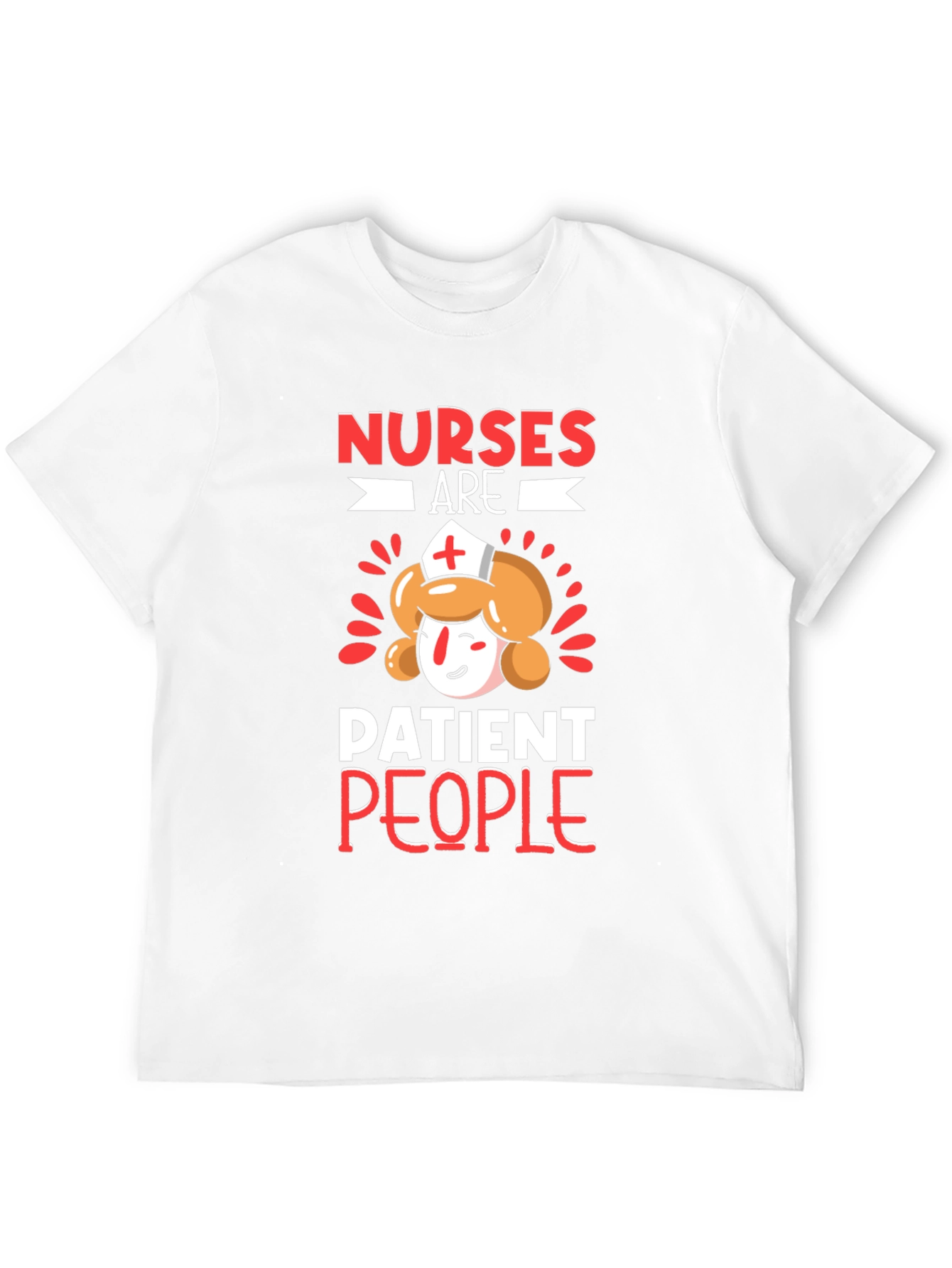 Nurses Are Patient People T-Shirt - 12