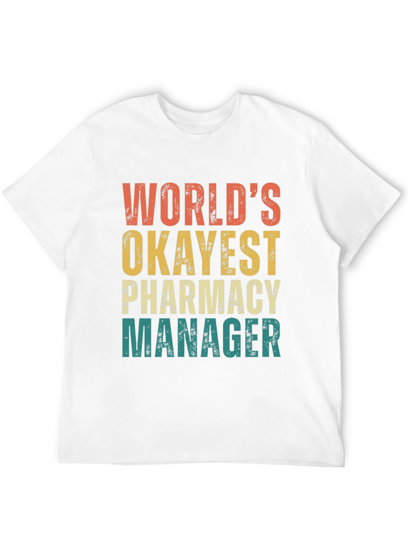 World's Okayest Pharmacy Manager T-Shirt - 12