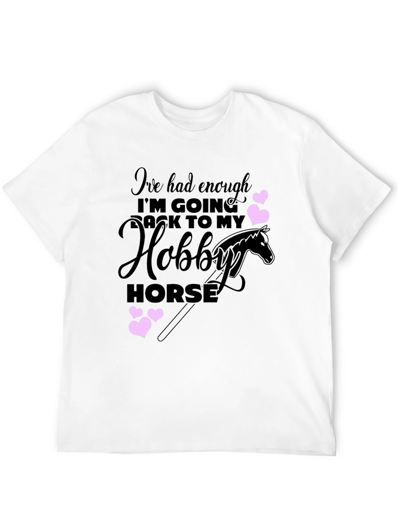 Black Hobby Horse T-Shirt - Enough, Going Back to My Hobby Horse view 12