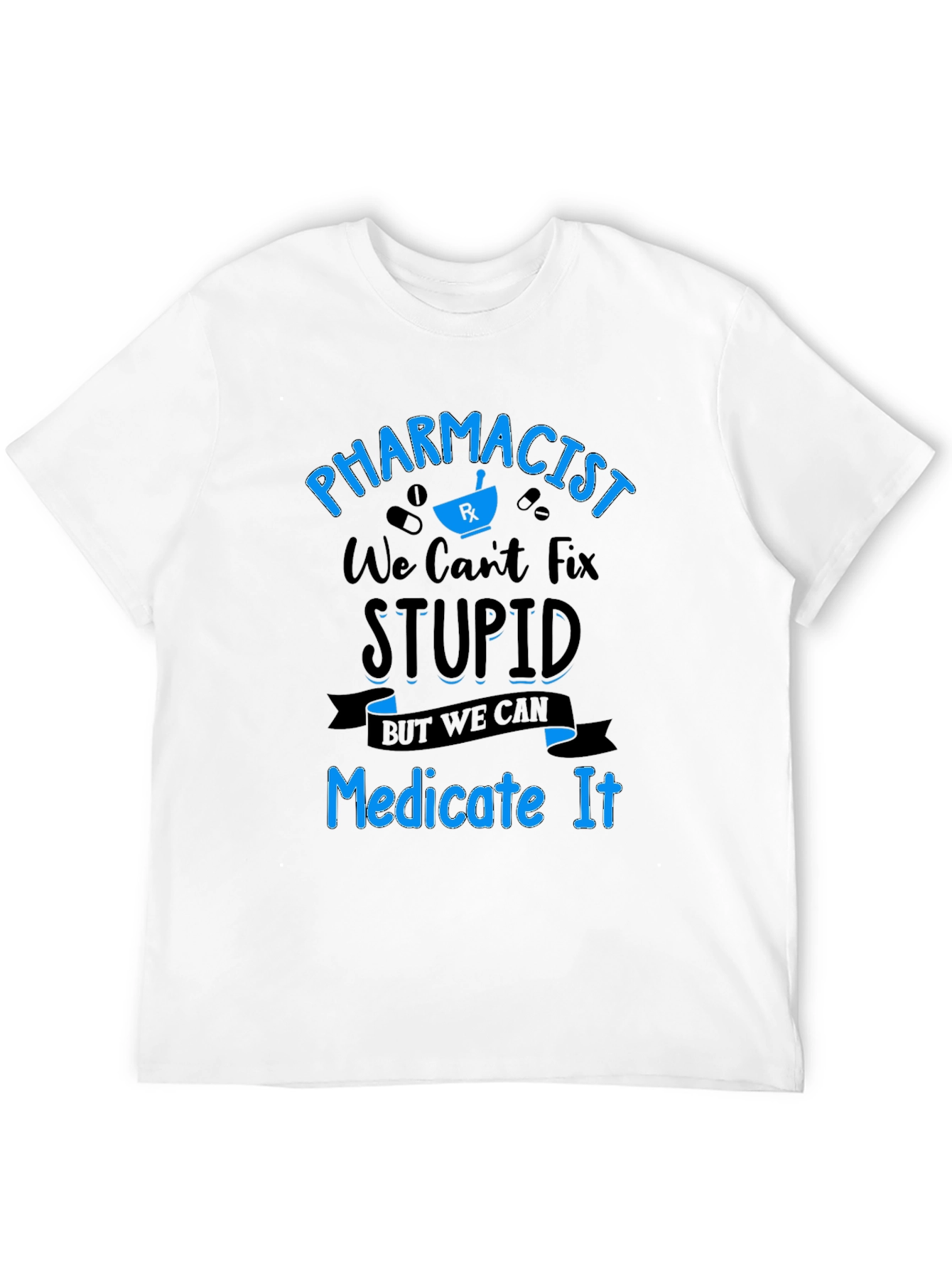 Black Pharmacist Humor T-Shirt - We Can Medicate Stupid! view 12