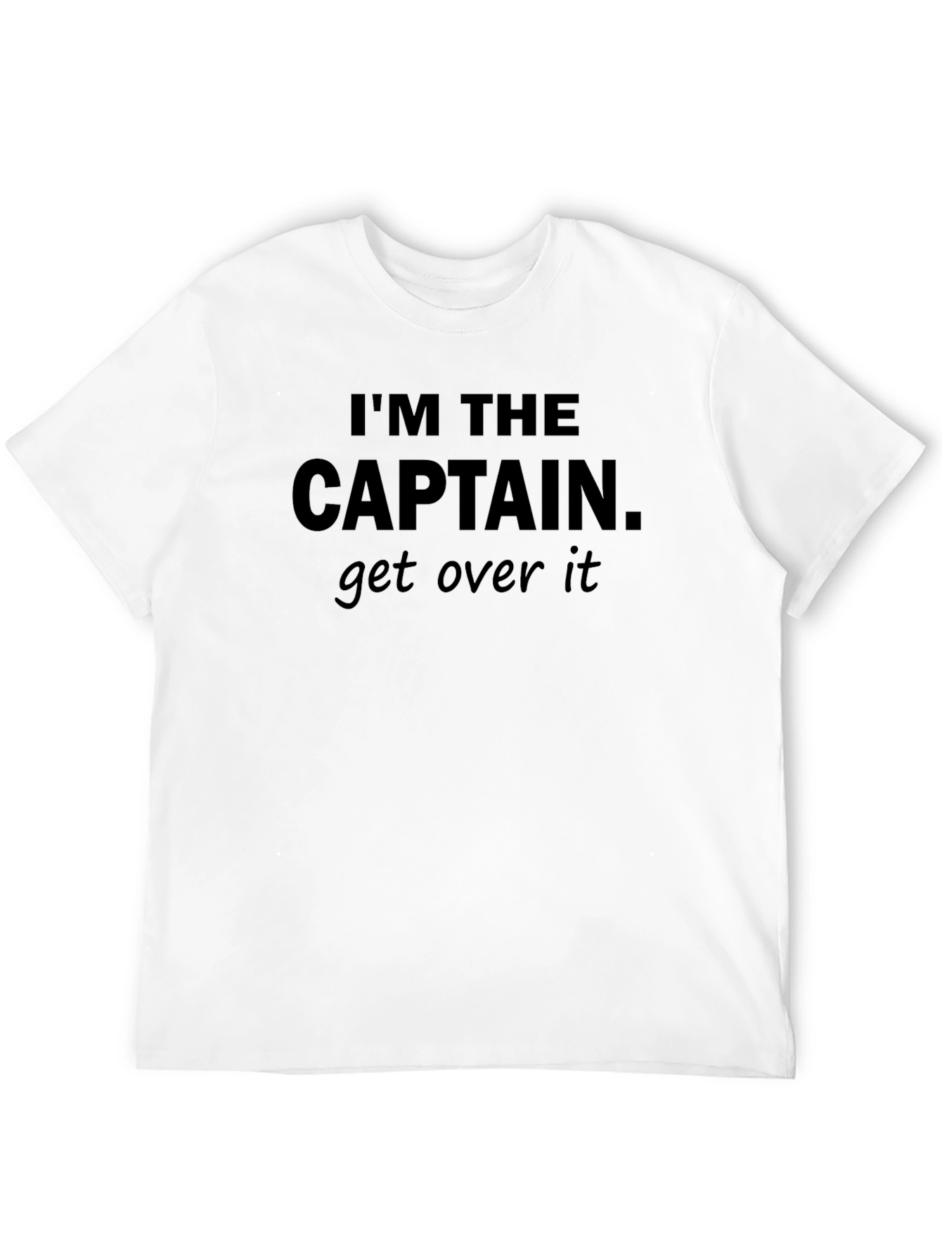 Black I'm the Captain Get Over It - Novelty Tee view 12