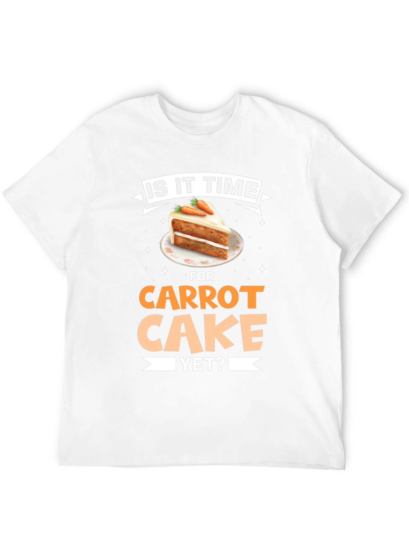 Black Is It Time For Carrot Cake Yet? T-Shirt view 12