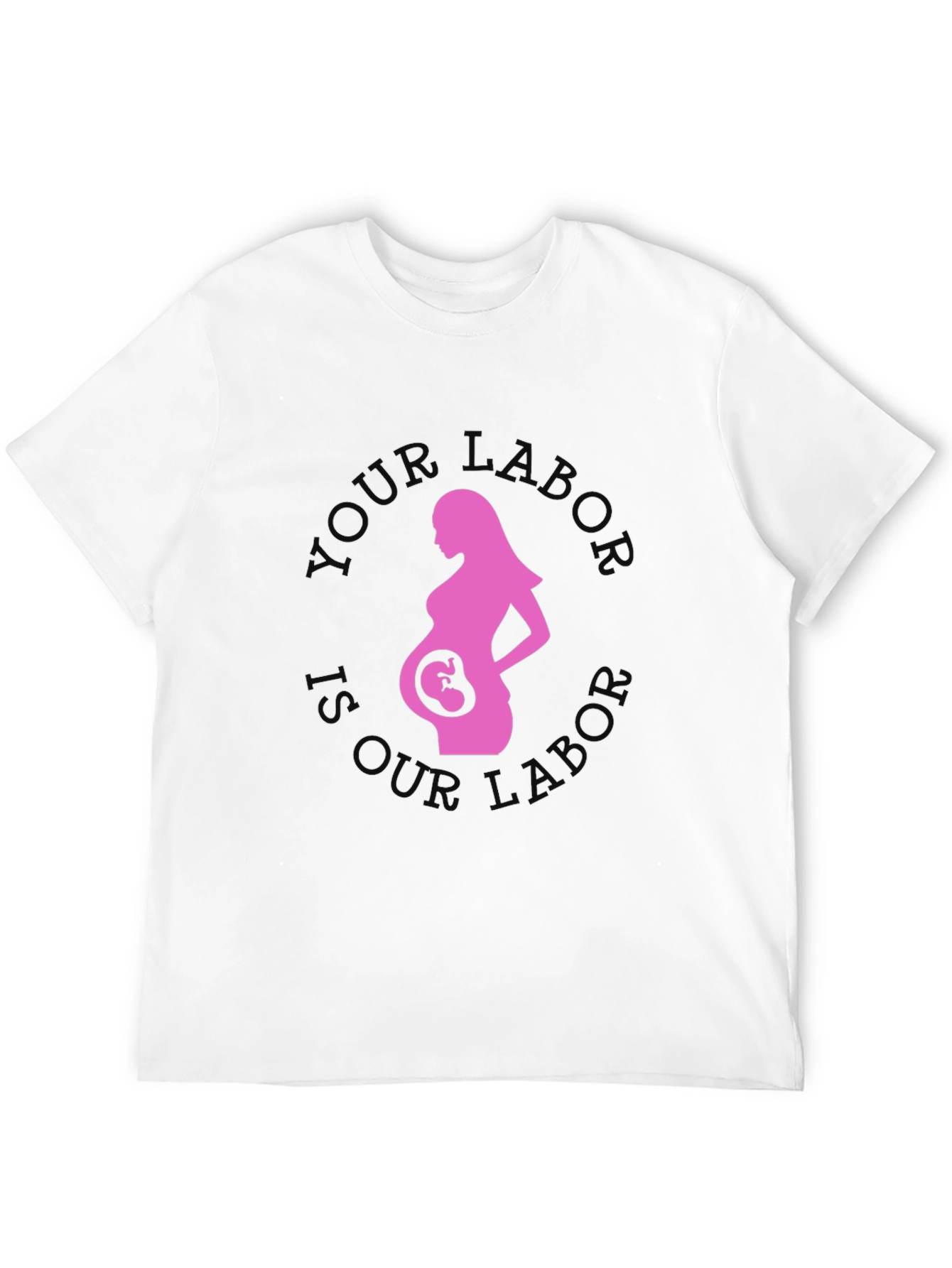 Black Pregnancy T-Shirt: Your Labor Is Our Legacy view 12