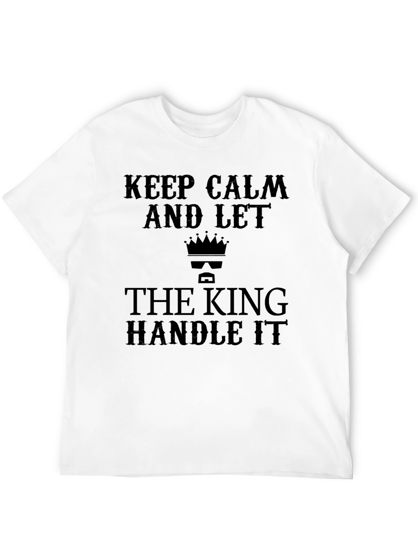 Black Keep Calm and Let the King Handle It T-Shirt view 12