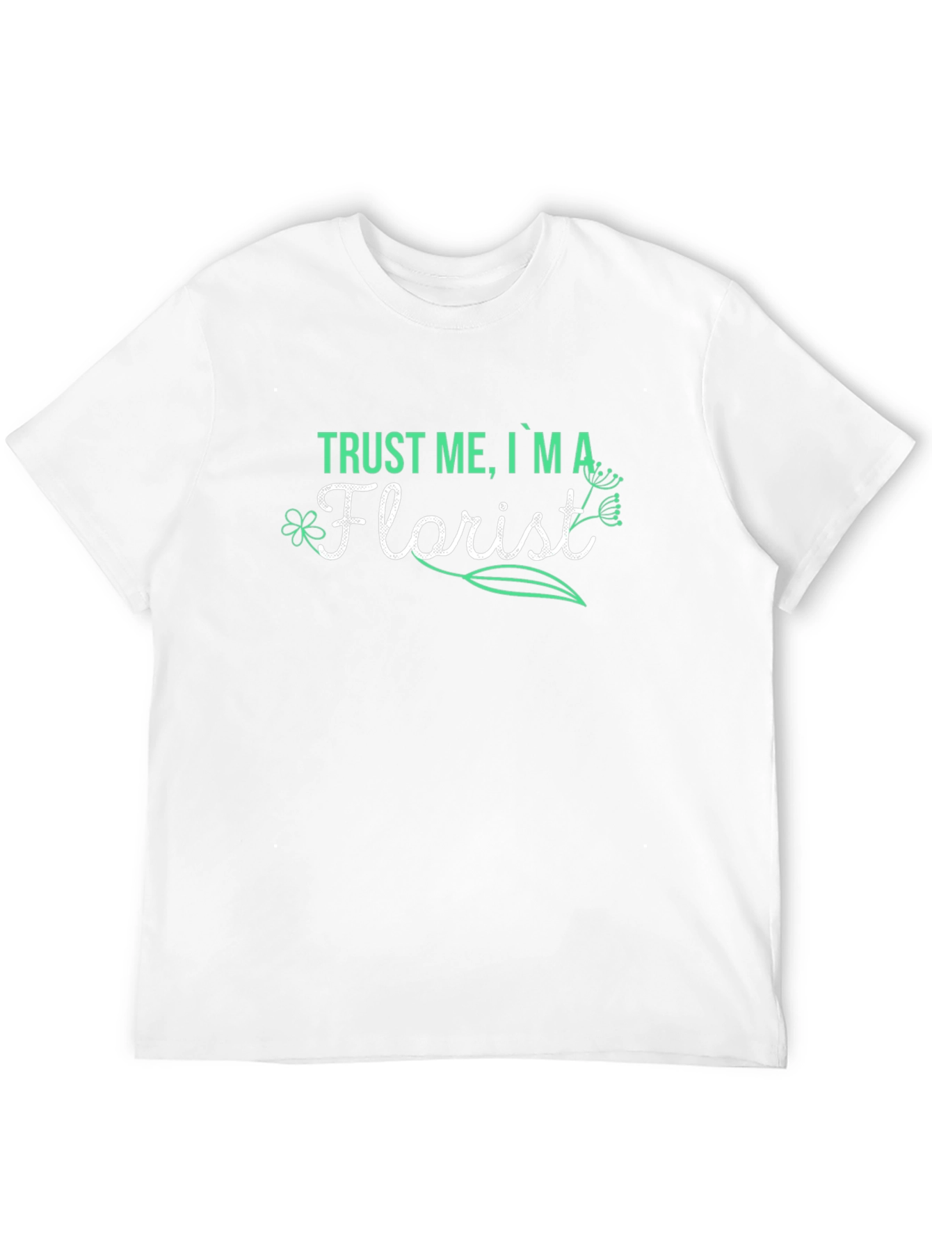 Black Trust Me, I'm A Florist T-Shirt view 12