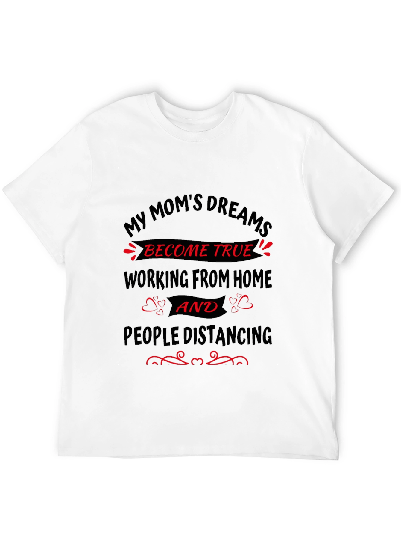 Black My Mom's Dreams T-Shirt - Work From Home view 12
