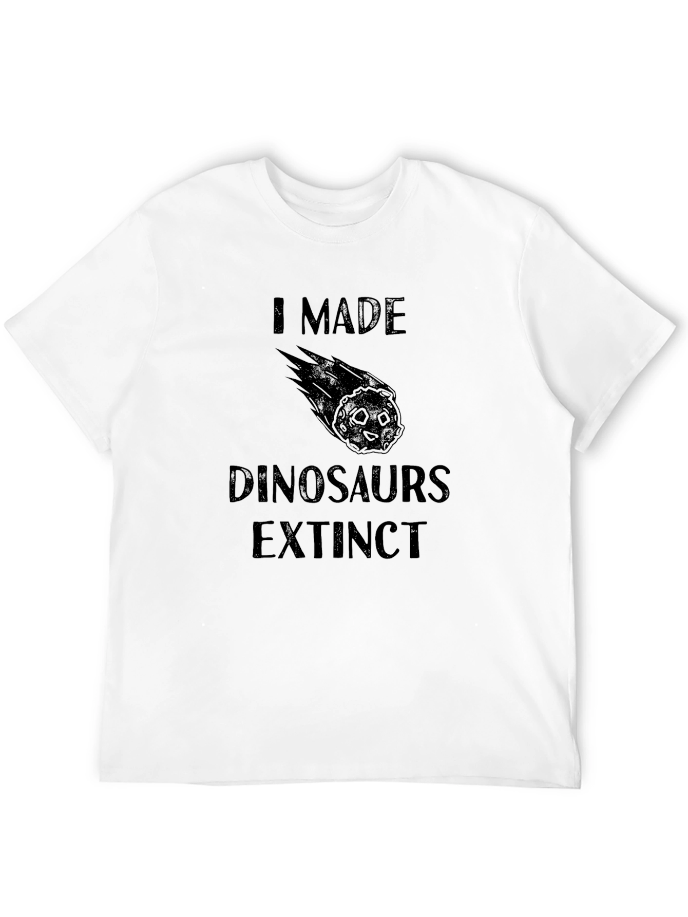 Black I Made Dinosaurs Extinct Novelty T-Shirt view 12