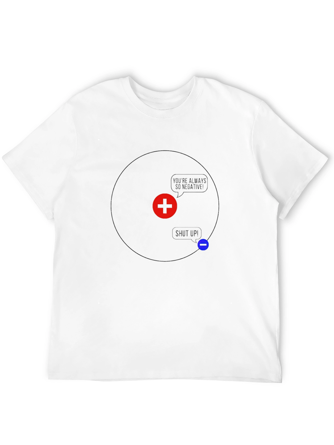 Black Funny Science Pun T-Shirt - You're Always So Negative view 12