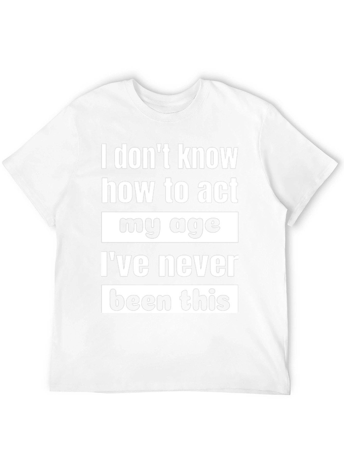 Black Funny "I Don't Know How to Act My Age" Graphic Tee view 12