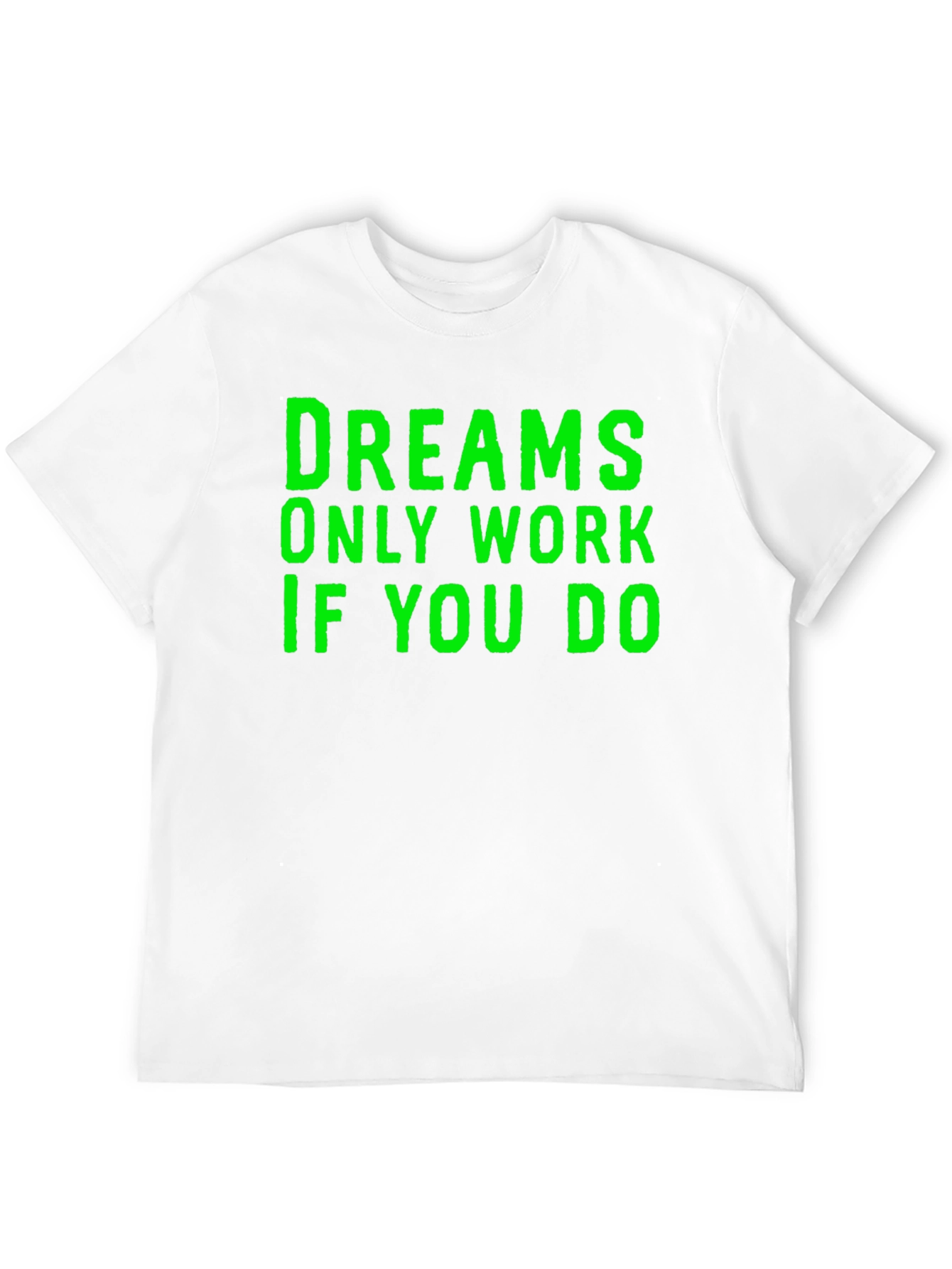 Black Dreams Only Work If You Do T-Shirt - Black view 12