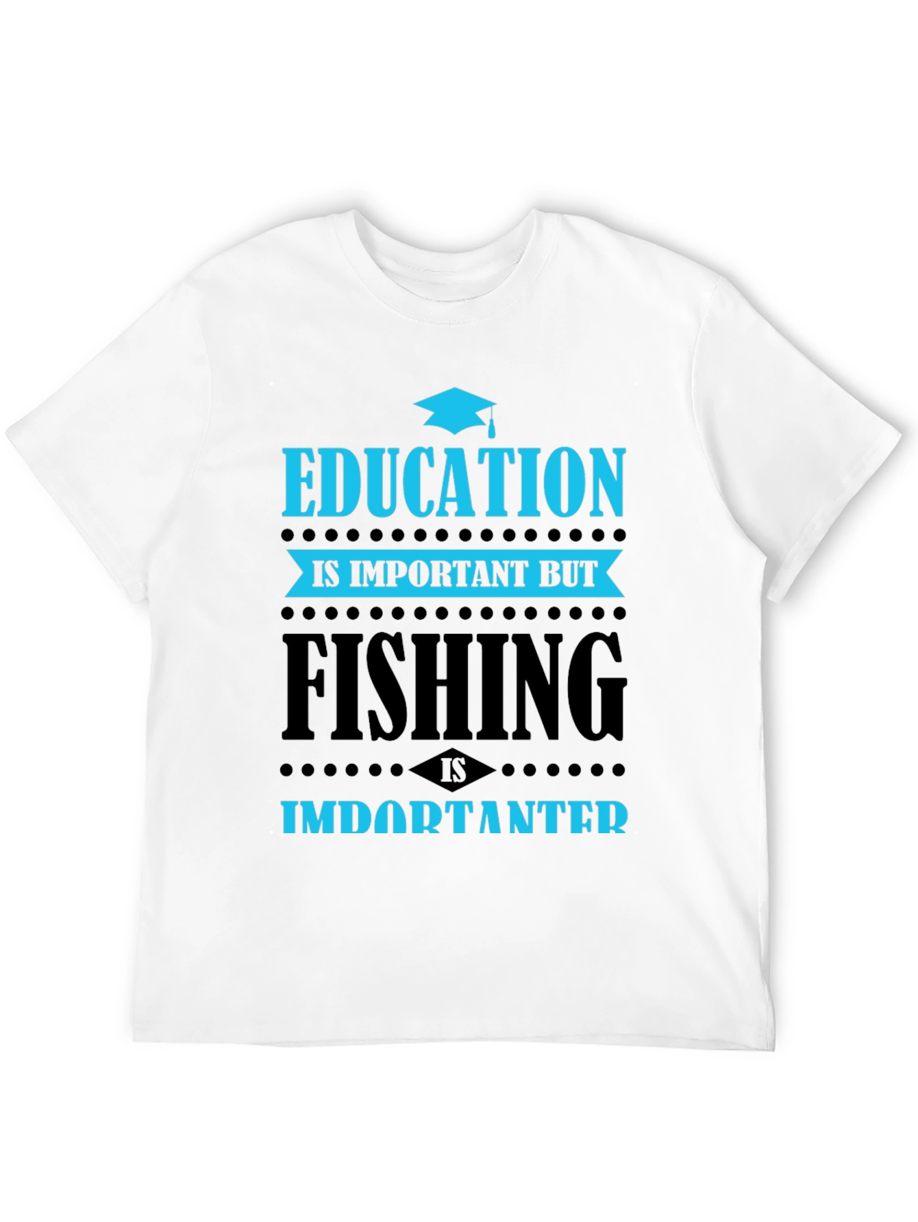Black Education vs. Fishing T-Shirt - Importanter view 12