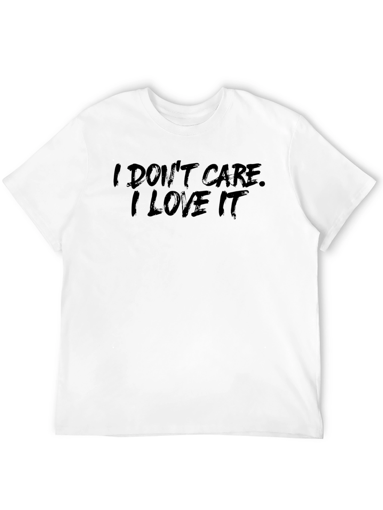Black I Don't Care, I Love It Black T-Shirt view 12