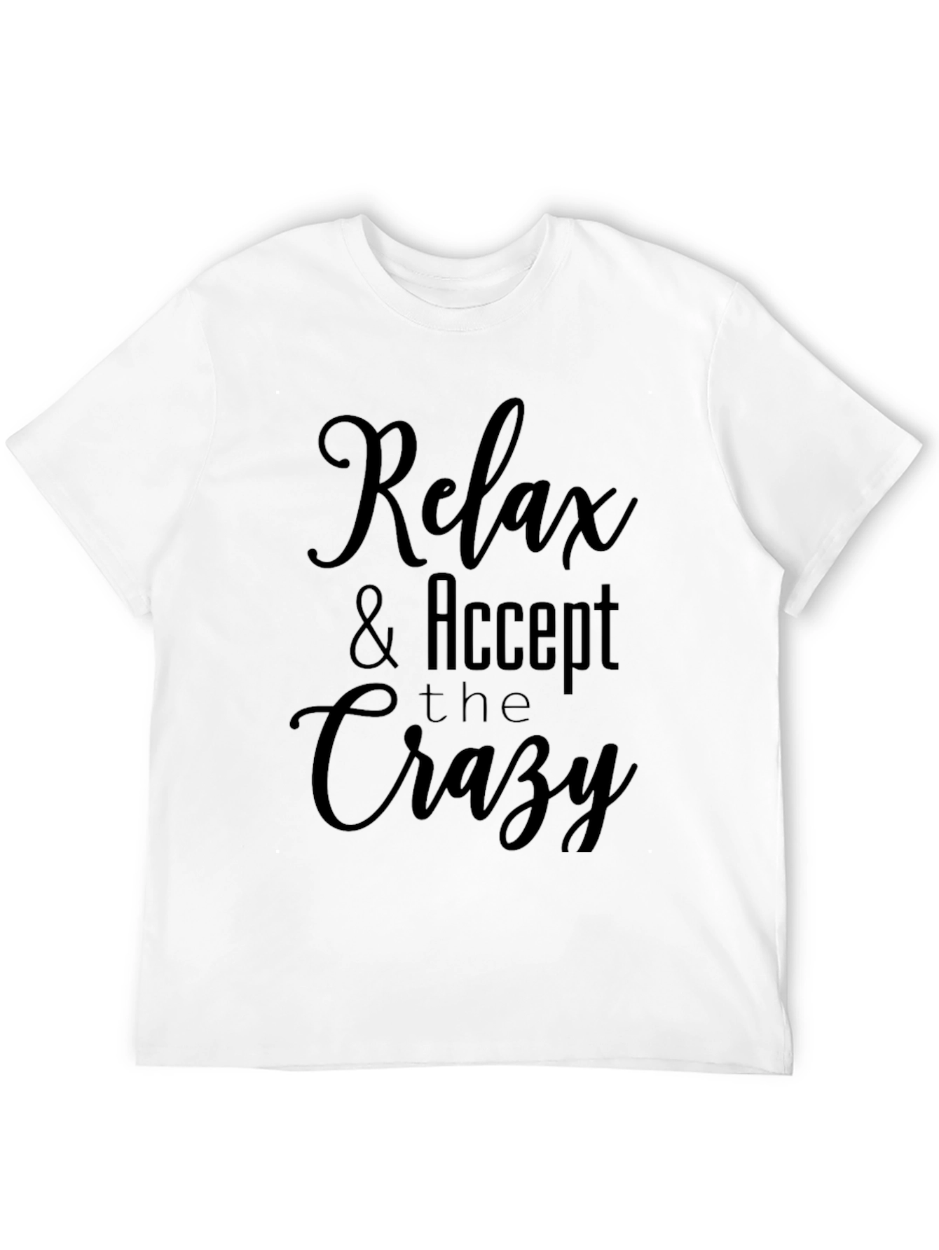 Black Relax & Accept the Crazy Black T-Shirt view 12