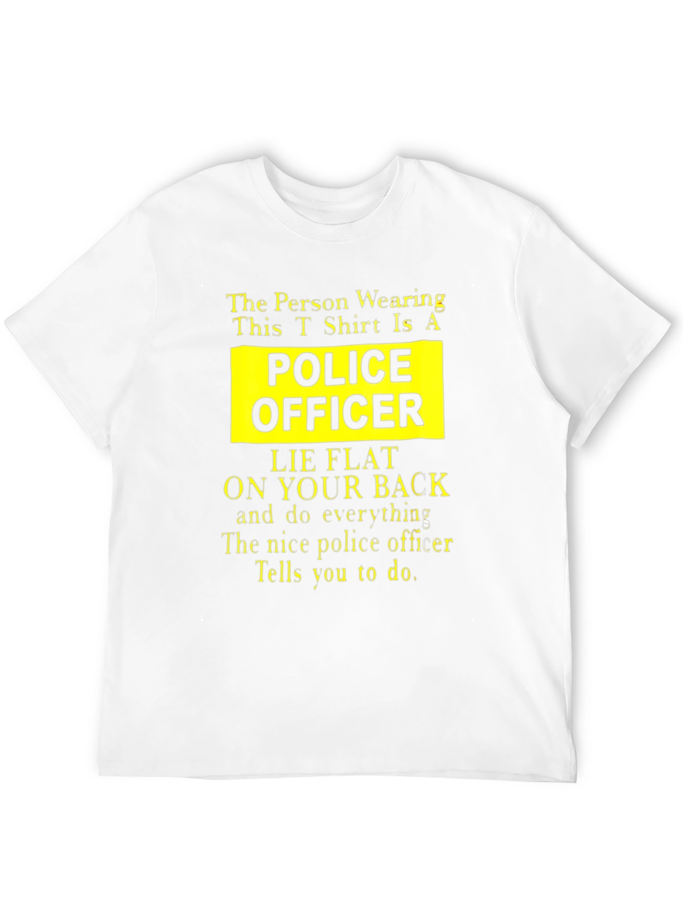 Black Funny Police Officer T-Shirt - Lie Flat On Your Back view 12