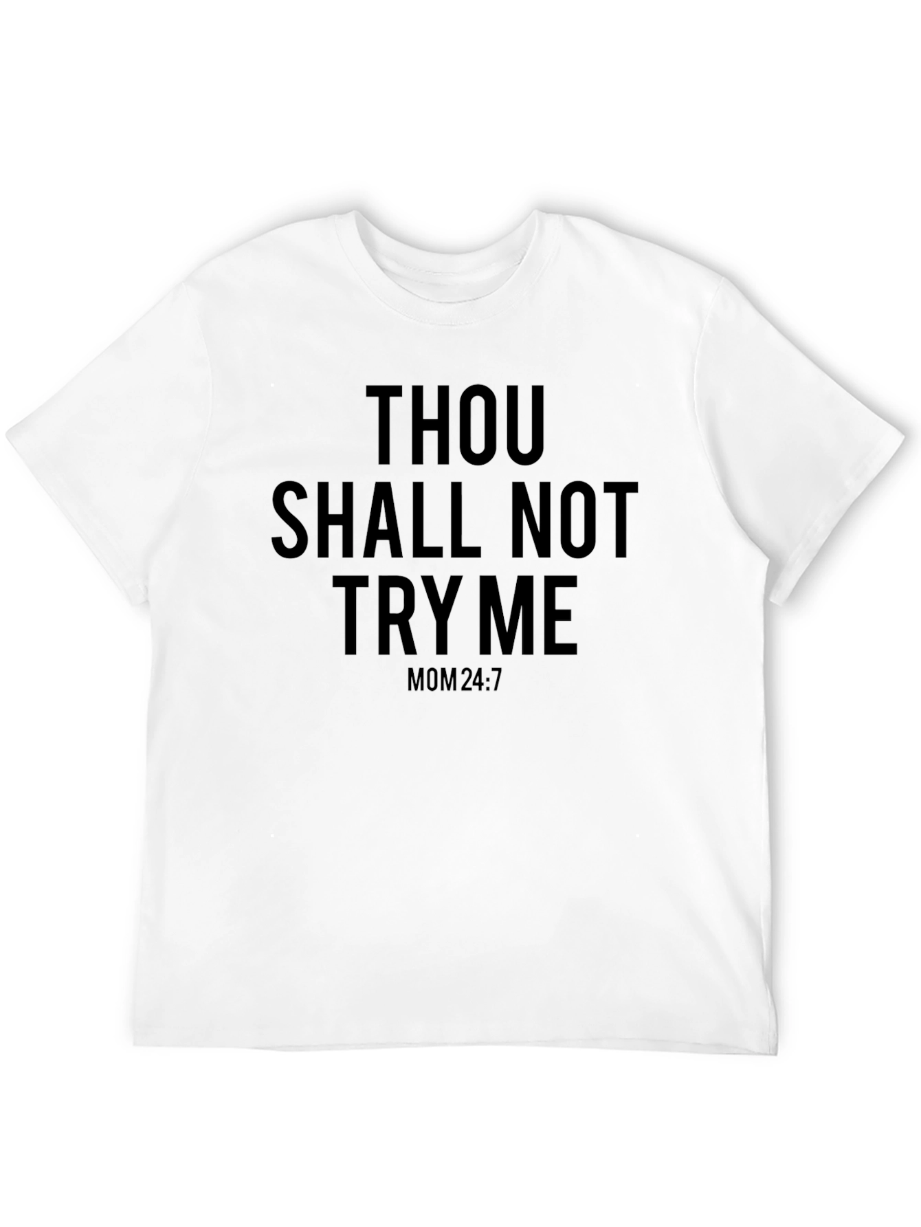 Black Thou Shall Not Try Me Mom 24:7 Black T-Shirt view 12