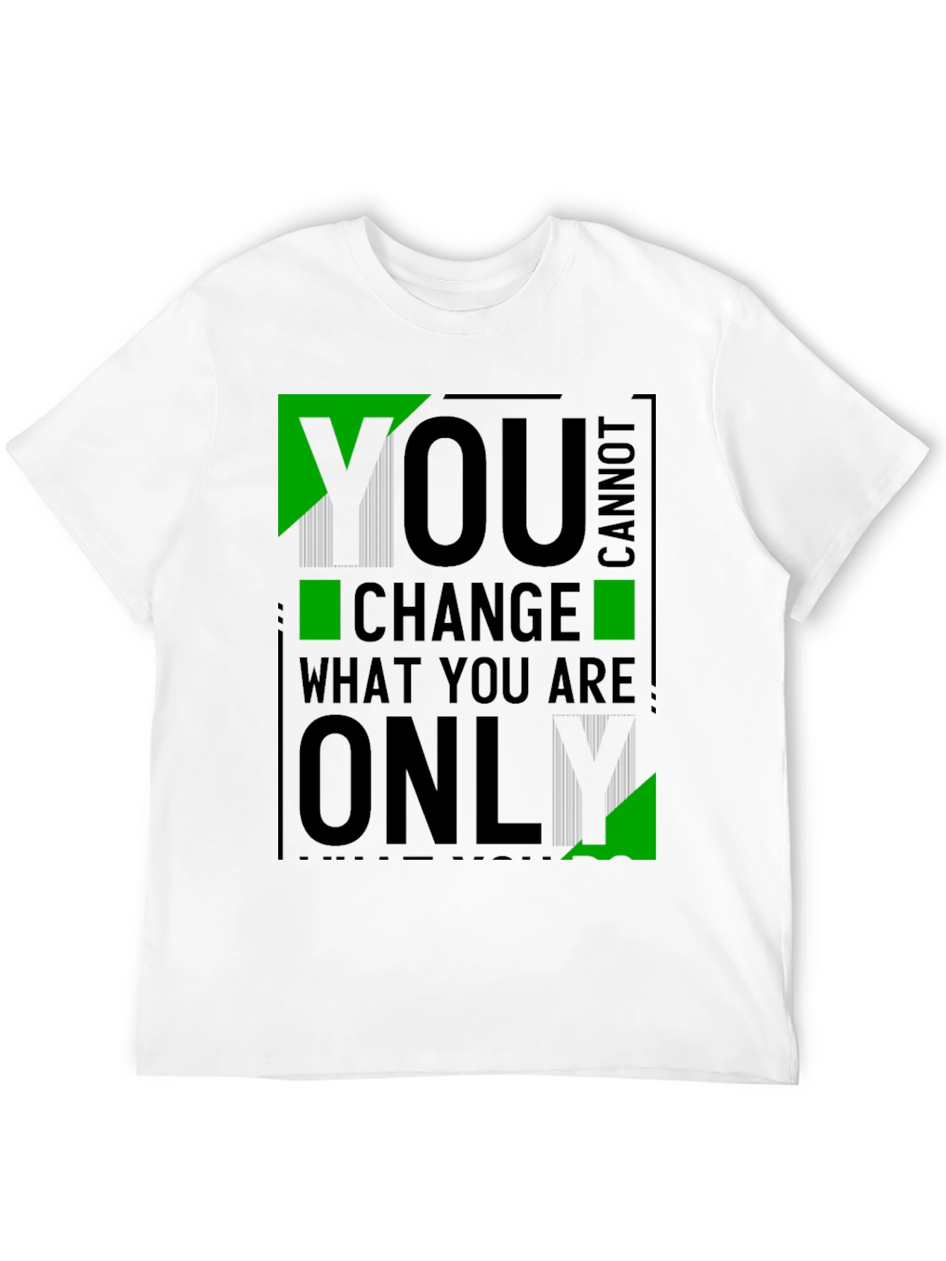Black Men's "You Cannot Change What You Are Only" Graphic Tee view 12