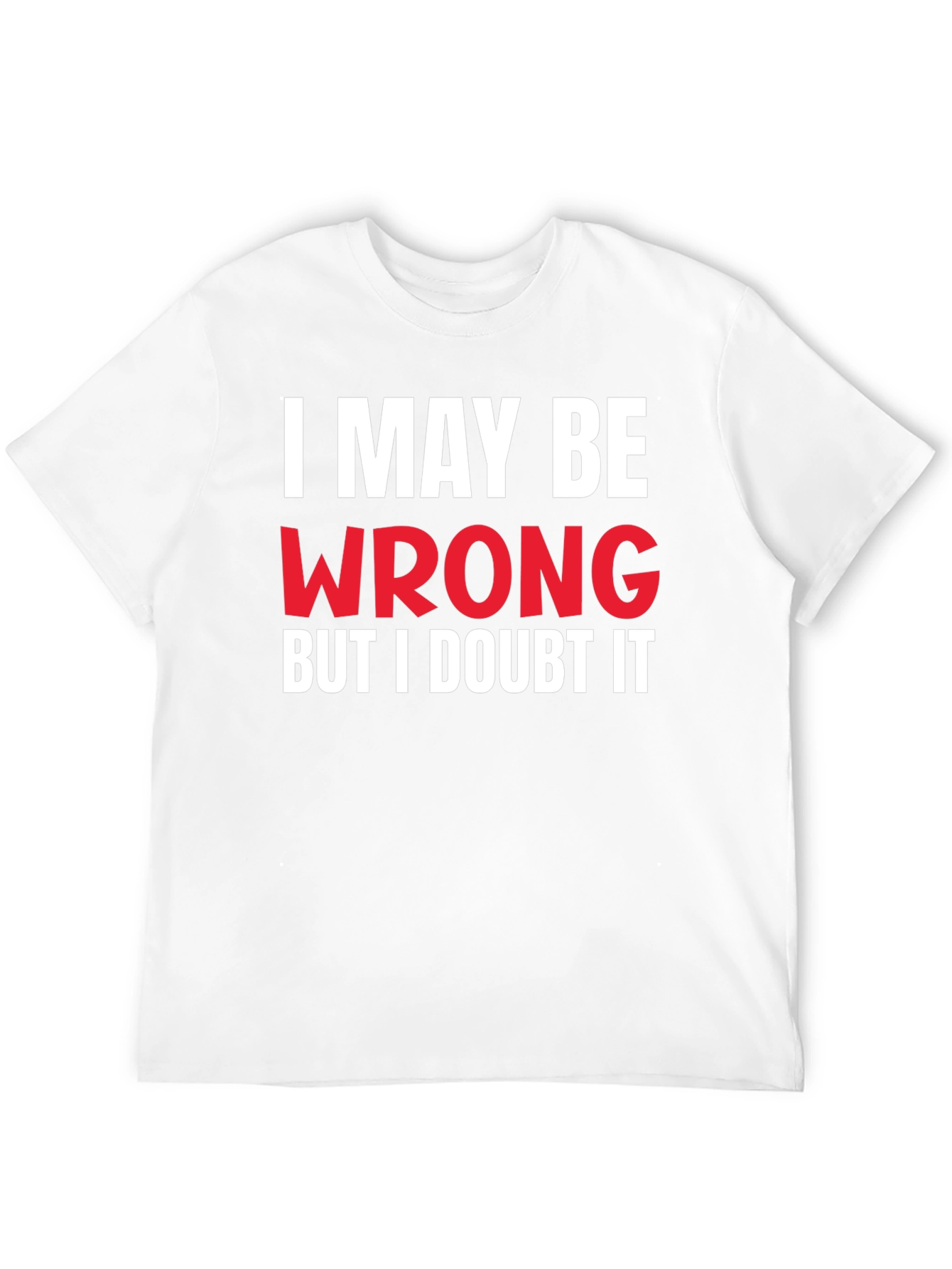 Black I May Be Wrong Graphic Tee - Sarcastic Humor T-Shirt view 12