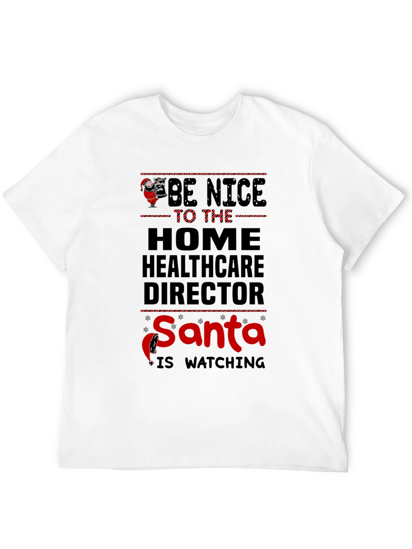 Black Be Nice to the Home Healthcare Director Santa is Watching T-Shirt view 12