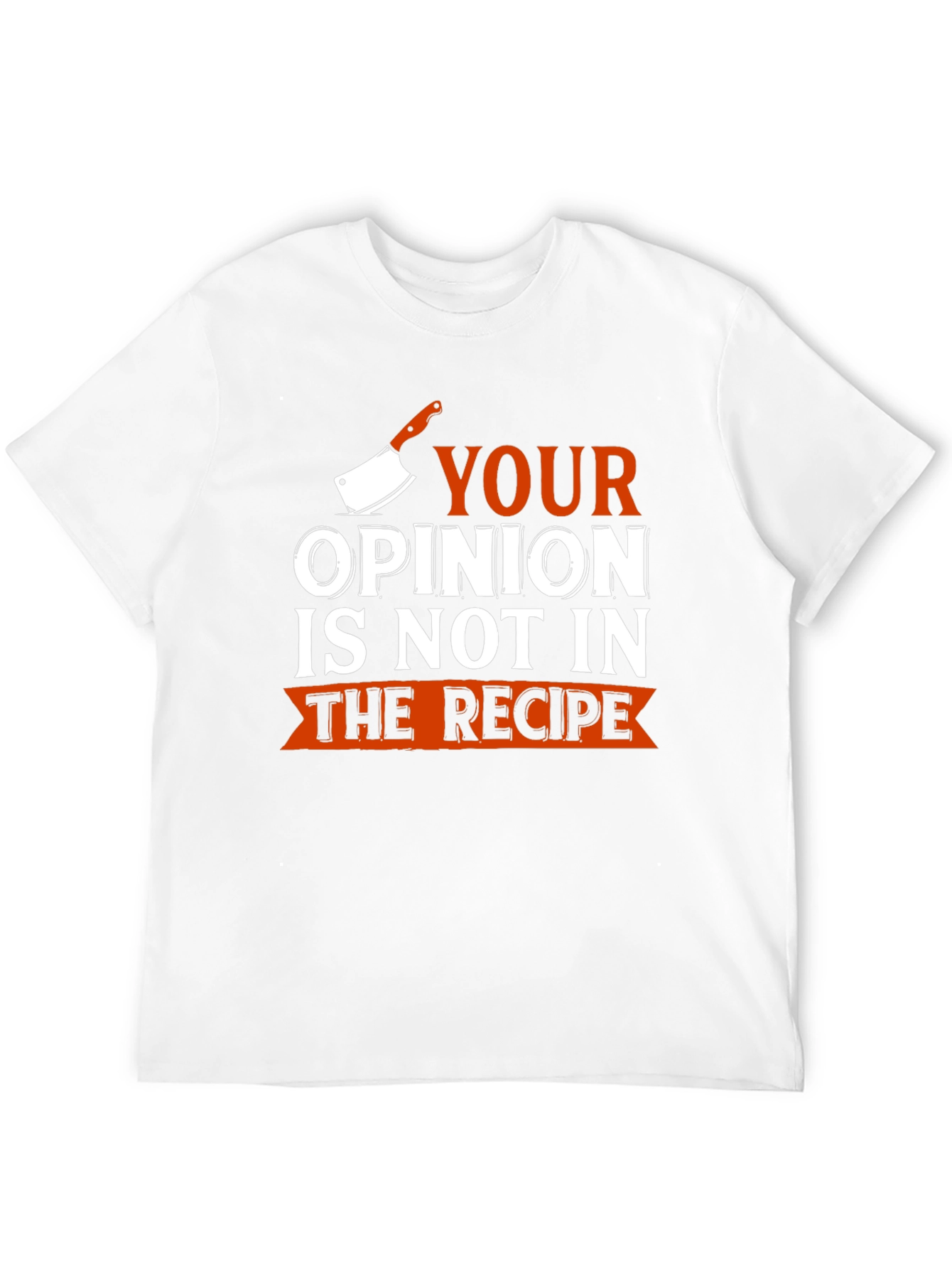 Black Funny Chef T-Shirt - Your Opinion Not In Recipe view 12