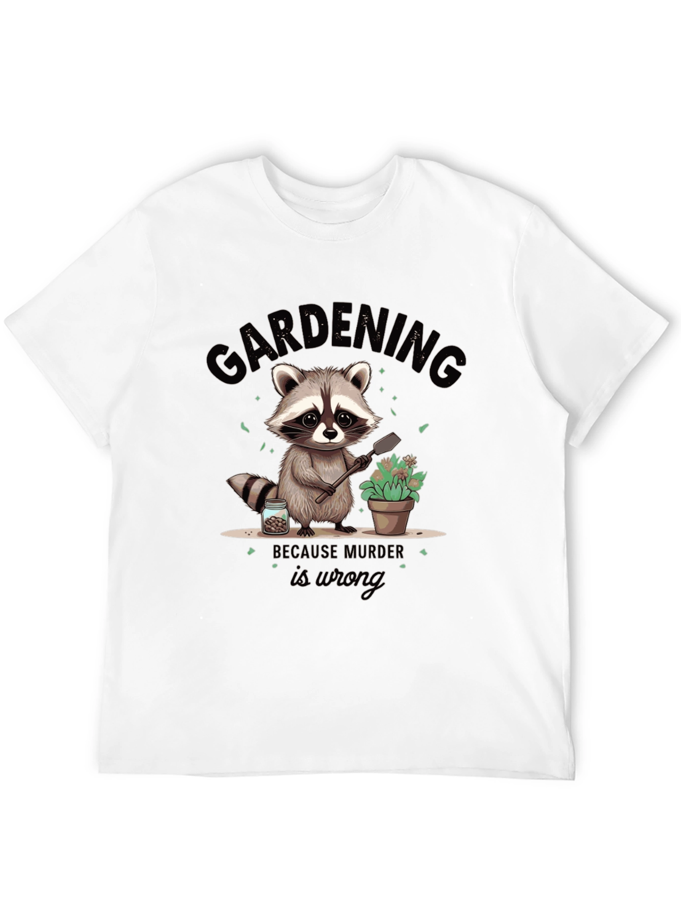 Black Gardening Because Murder Is Wrong Black T-Shirt view 12