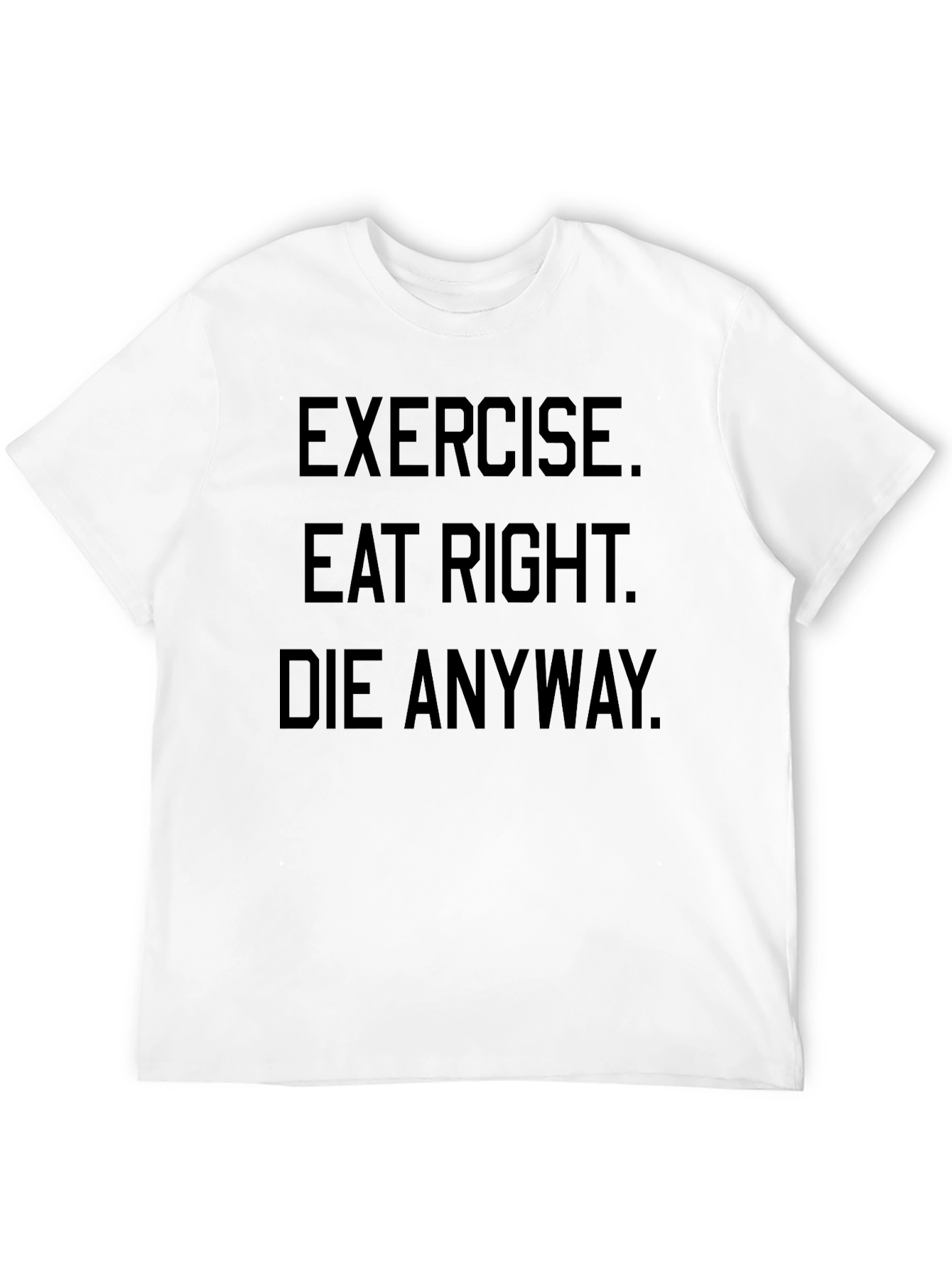 Black Exercise Eat Right Die Anyway Black Graphic T-Shirt view 12