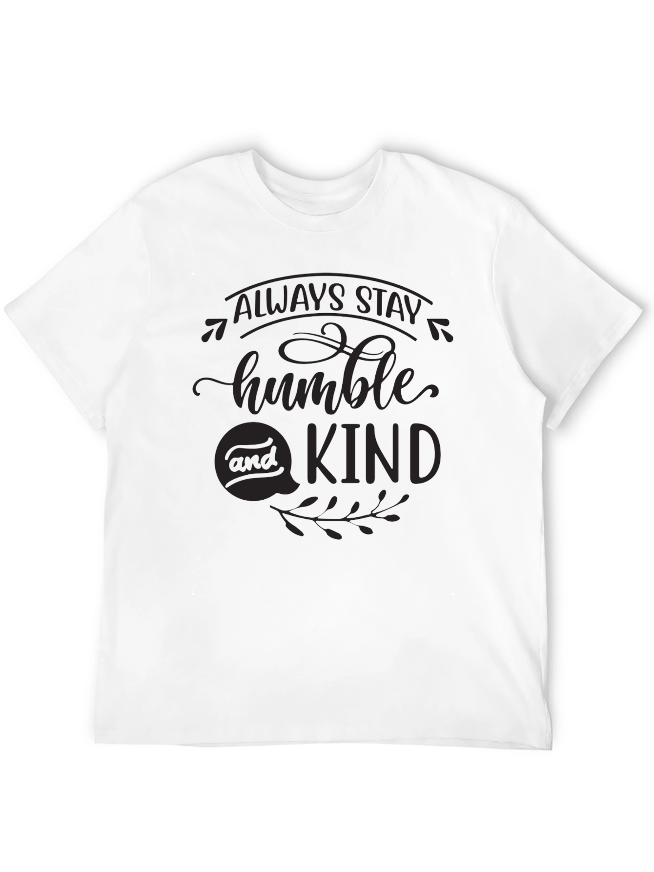 Black Always Stay Humble & Kind Black T-Shirt view 12