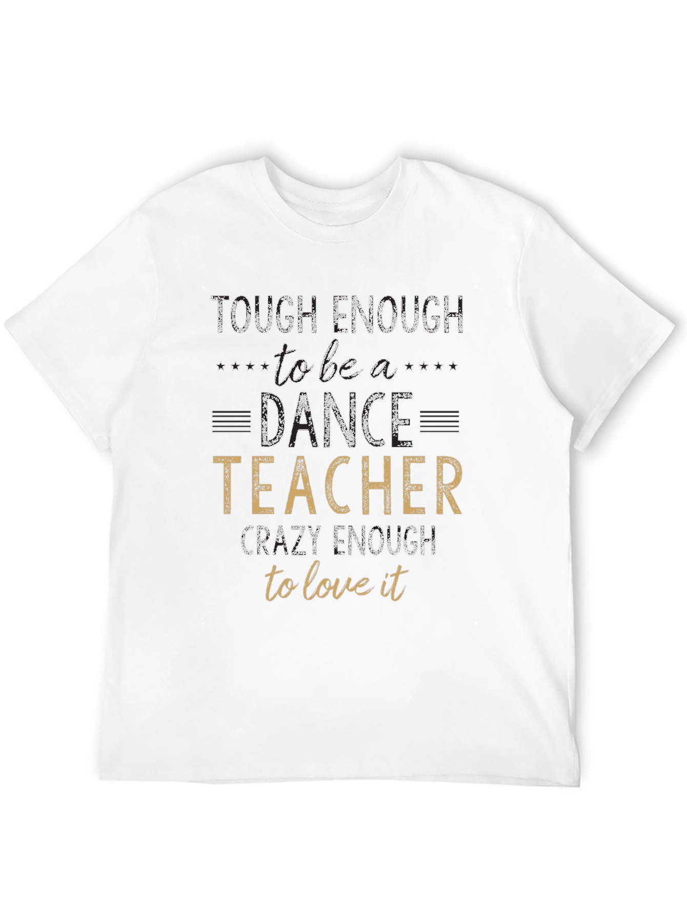 Black Dance Teacher T-Shirt - Tough & Crazy Enough view 12