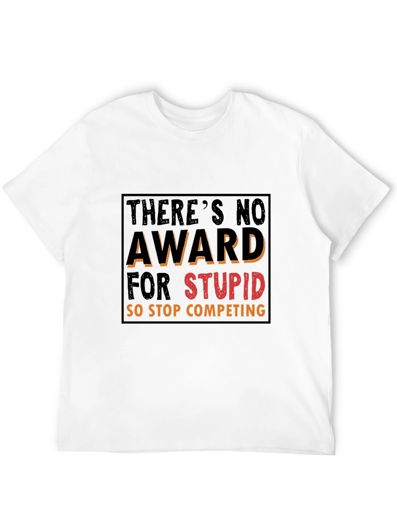 Black Funny Graphic Tee: There's No Award for Stupid view 12