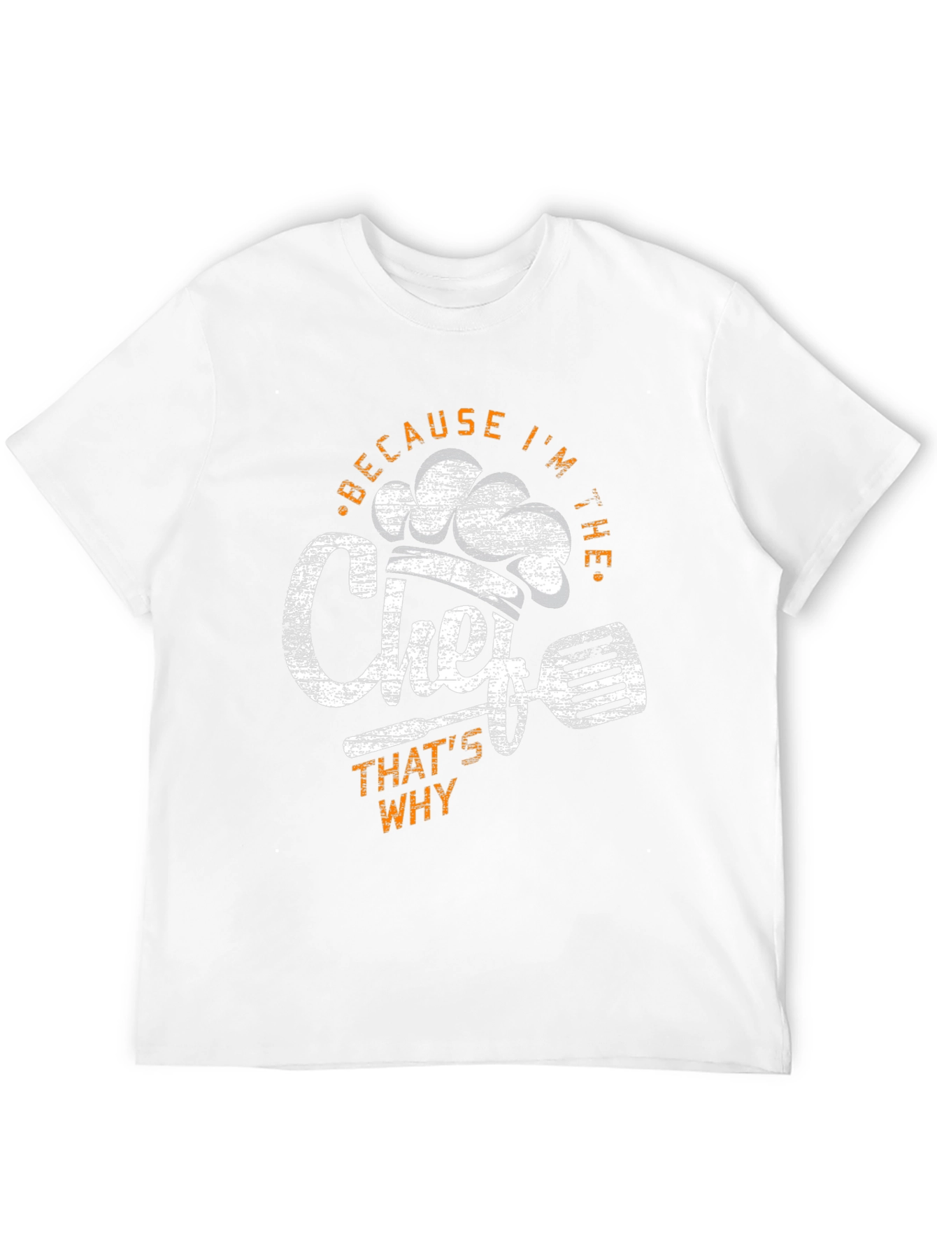 Because I'm The Chef T-Shirt - 12