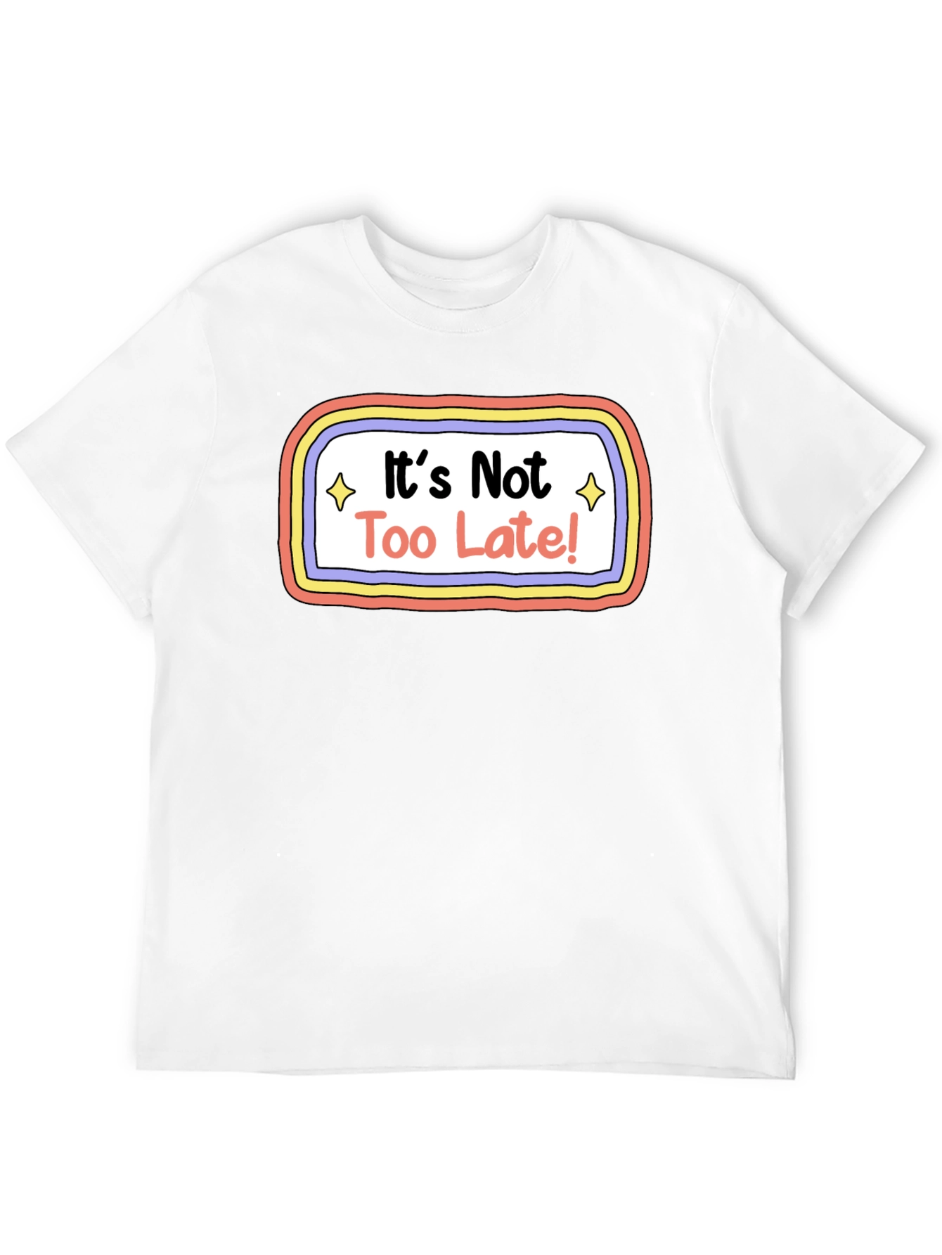 Black It's Not Too Late! Graphic T-Shirt - Unisex Tee view 12