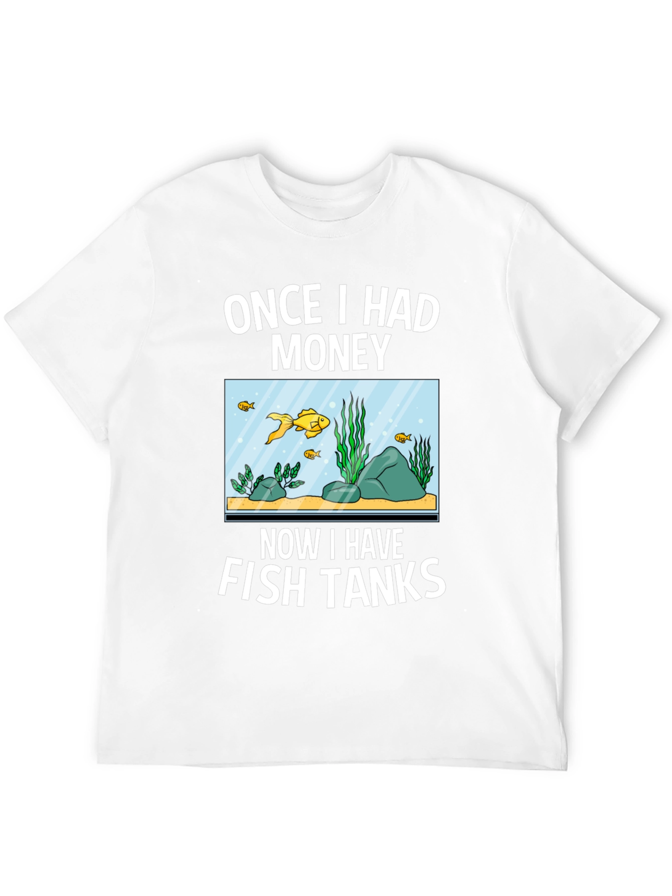 Black Once I Had Money Now Fish Tanks T-Shirt view 12