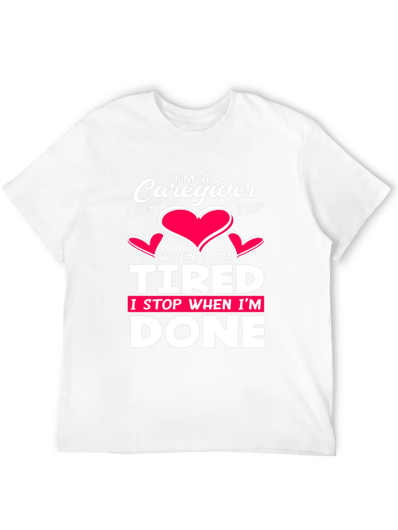 Black Caregiver T-Shirt: I Don't Stop When I'm Tired, I Stop When I'm Done view 12