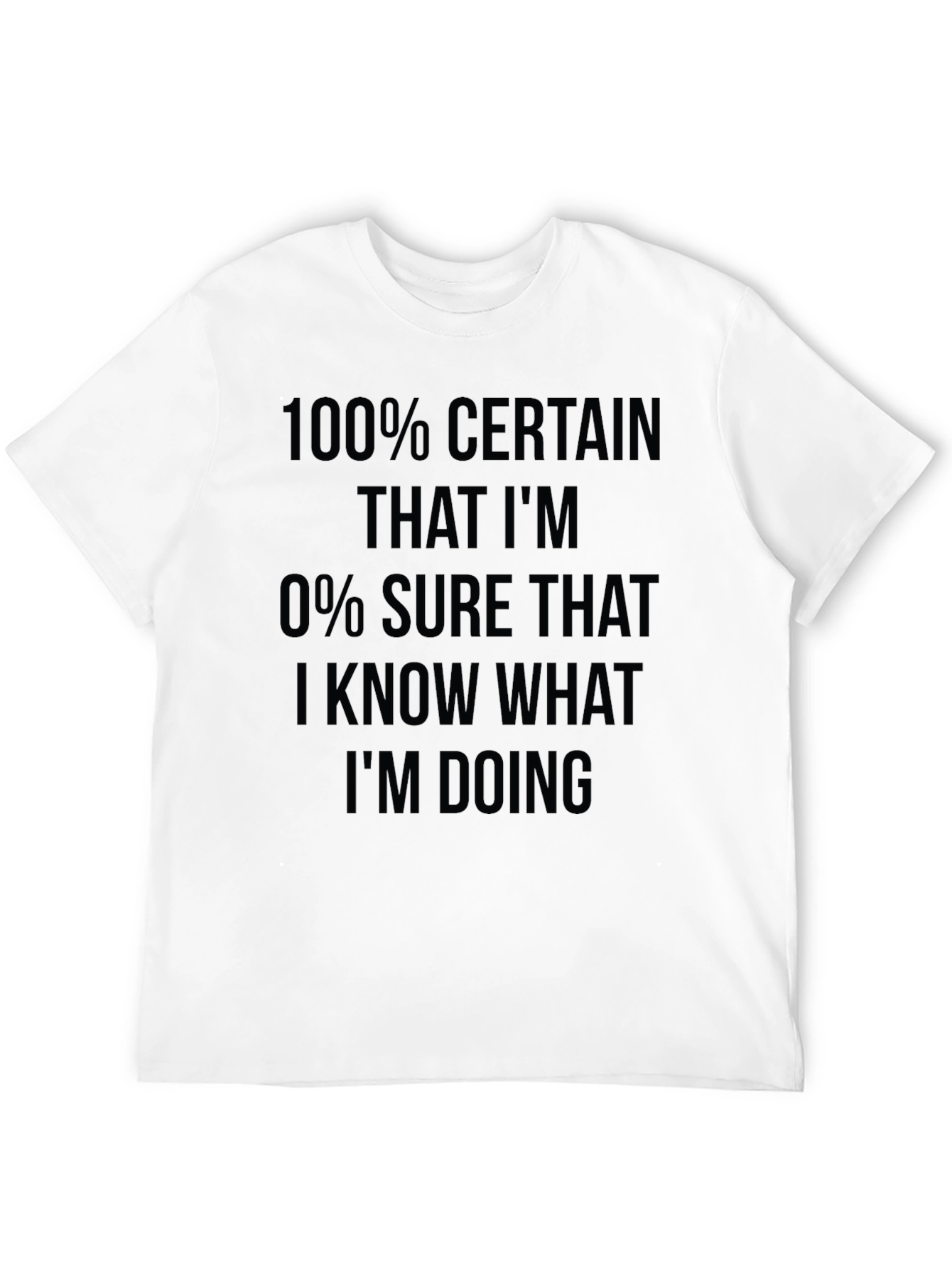Black Funny Sarcastic 100% Certain T-Shirt view 12