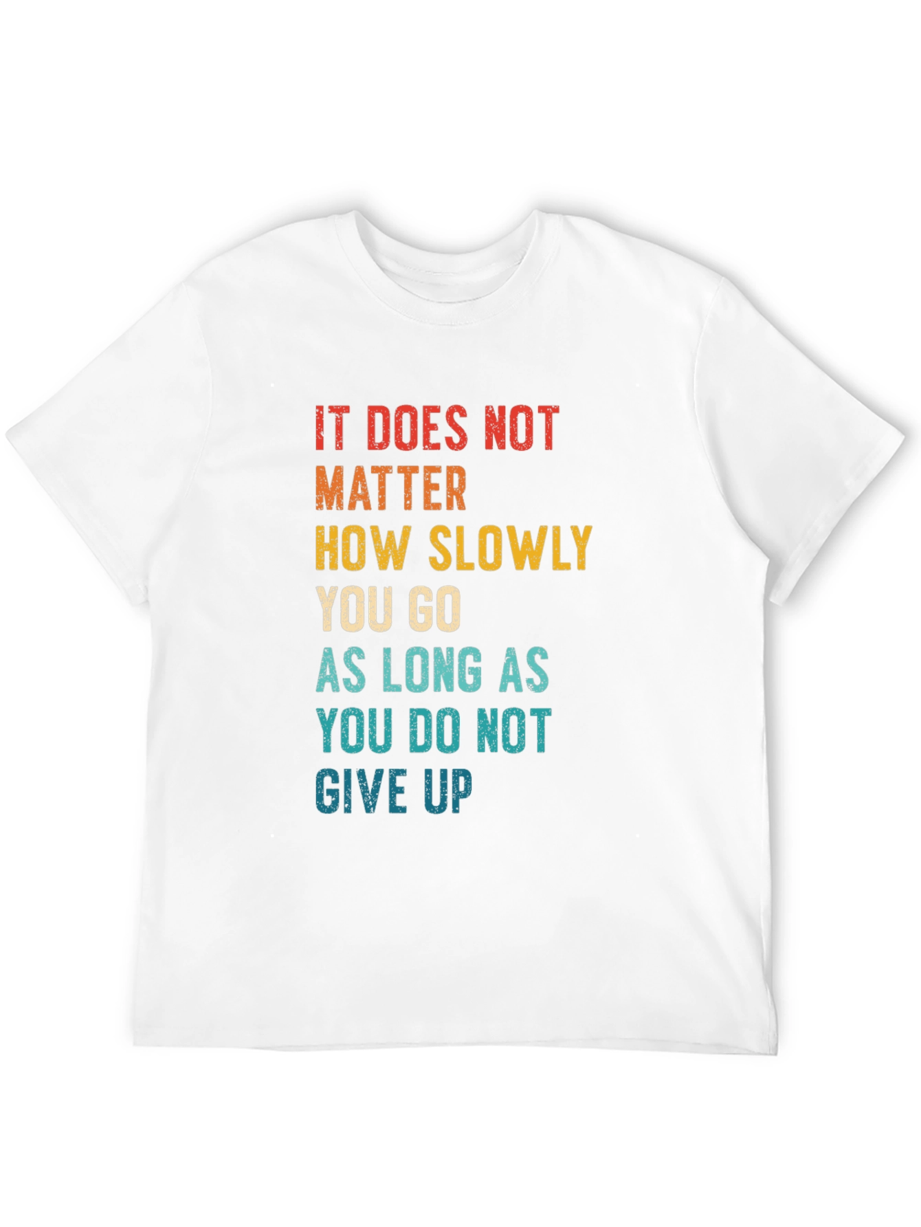 Black Motivational Quote T-Shirt - It Does Not Matter How Slowly view 12