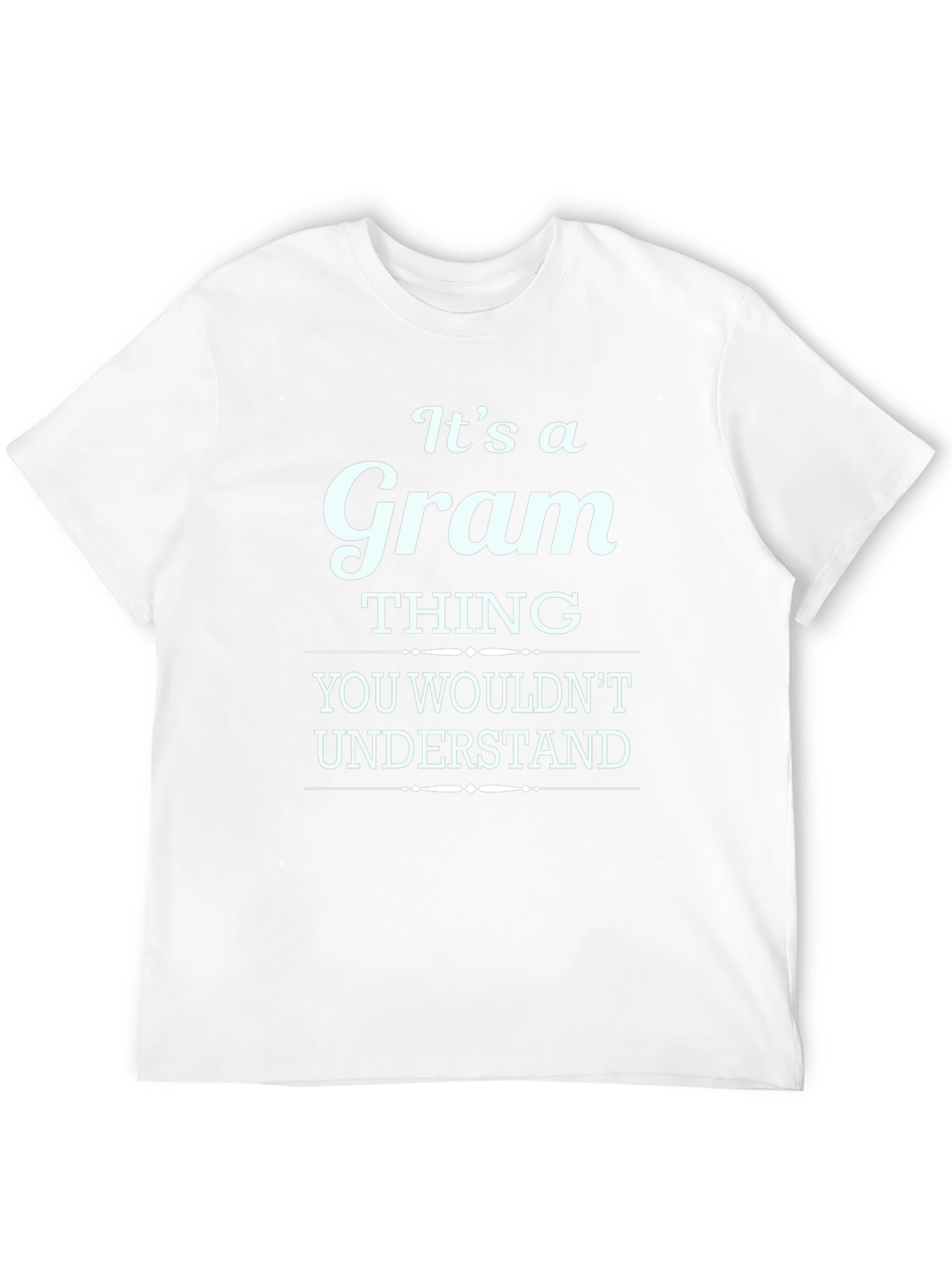It's A Gram Thing T-Shirt - 12