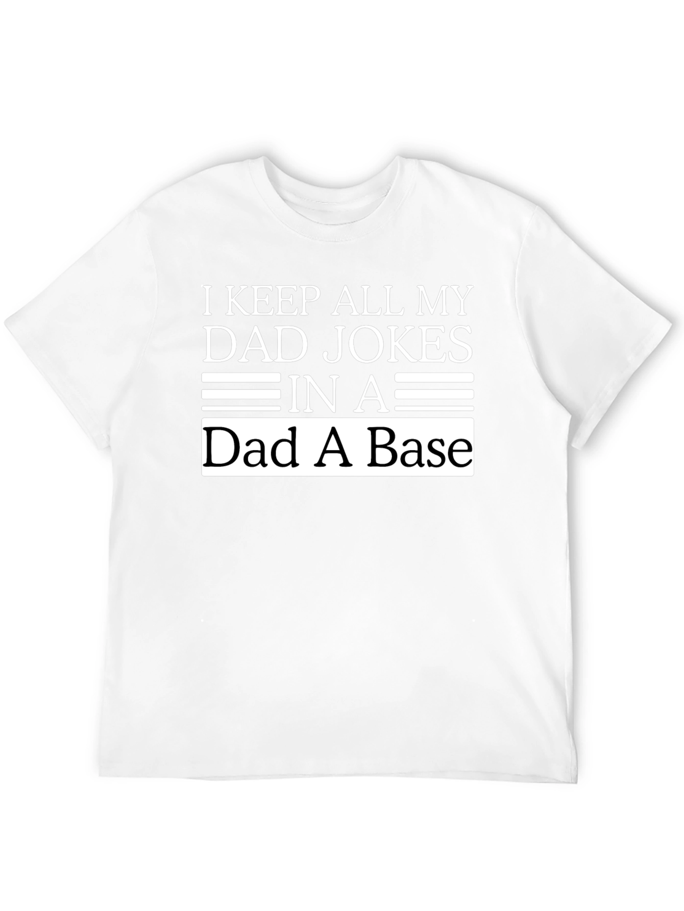 Black Dad Jokes T-Shirt: I Keep All My Dad Jokes In A Dad A Base view 12