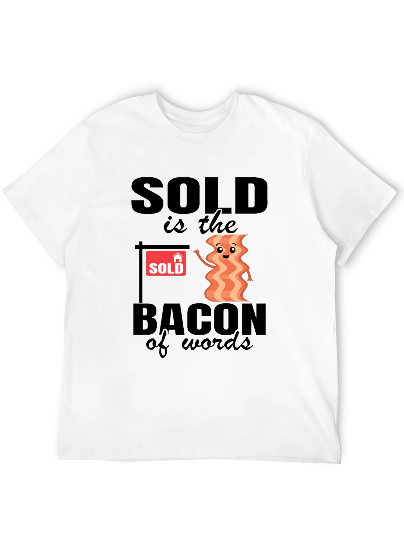 Black Bacon of Words T-Shirt - Funny Real Estate Tee view 12