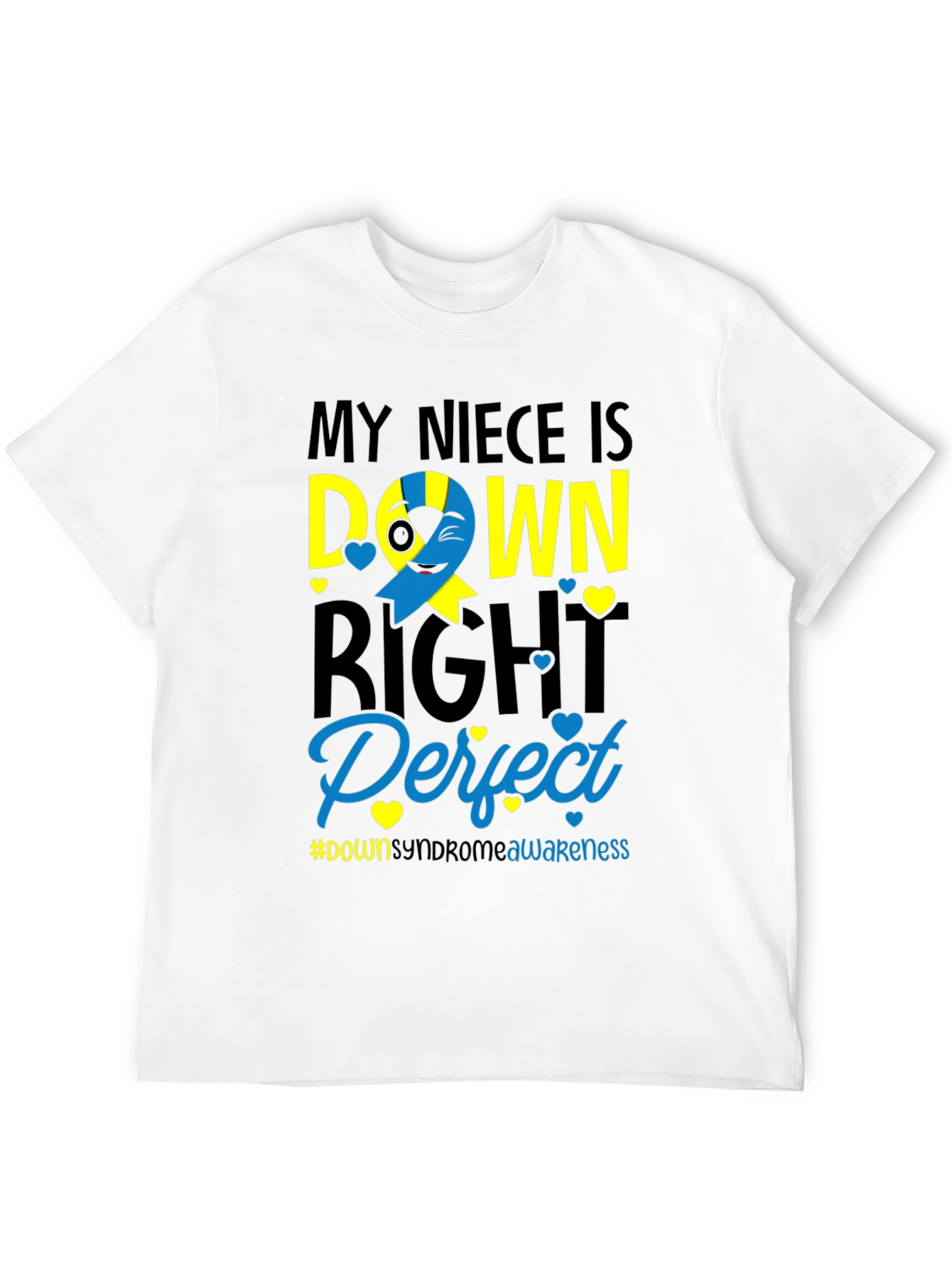 My Niece Is Down Right Perfect T-Shirt - 12
