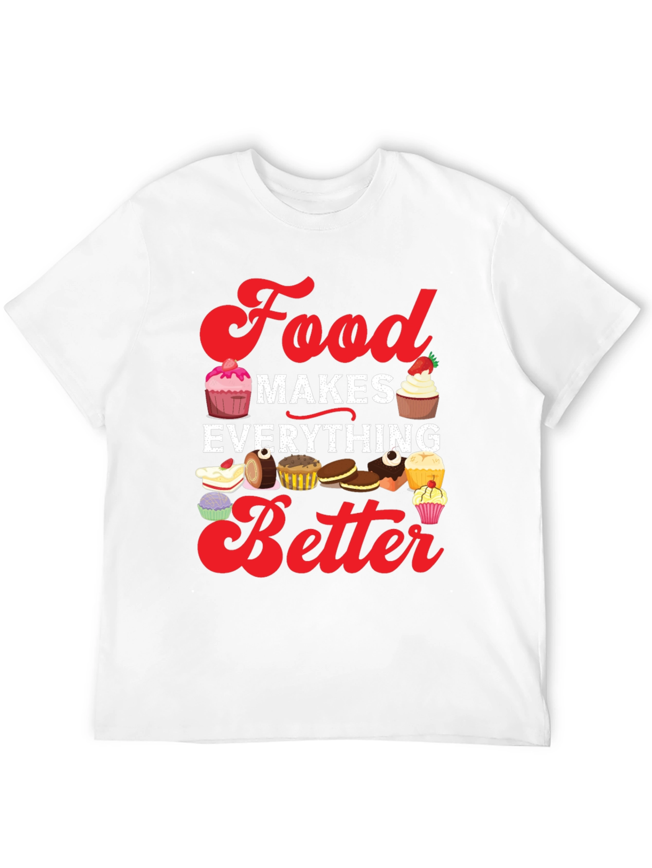 Food Makes Everything Better T-Shirt - 12