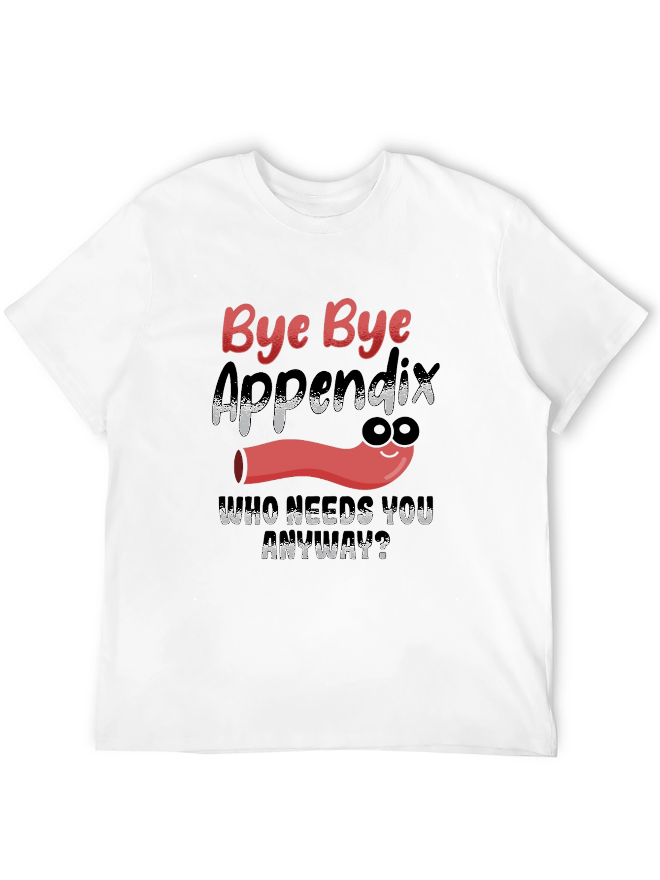 Black Bye Bye Appendix Funny Recovery T-Shirt view 12