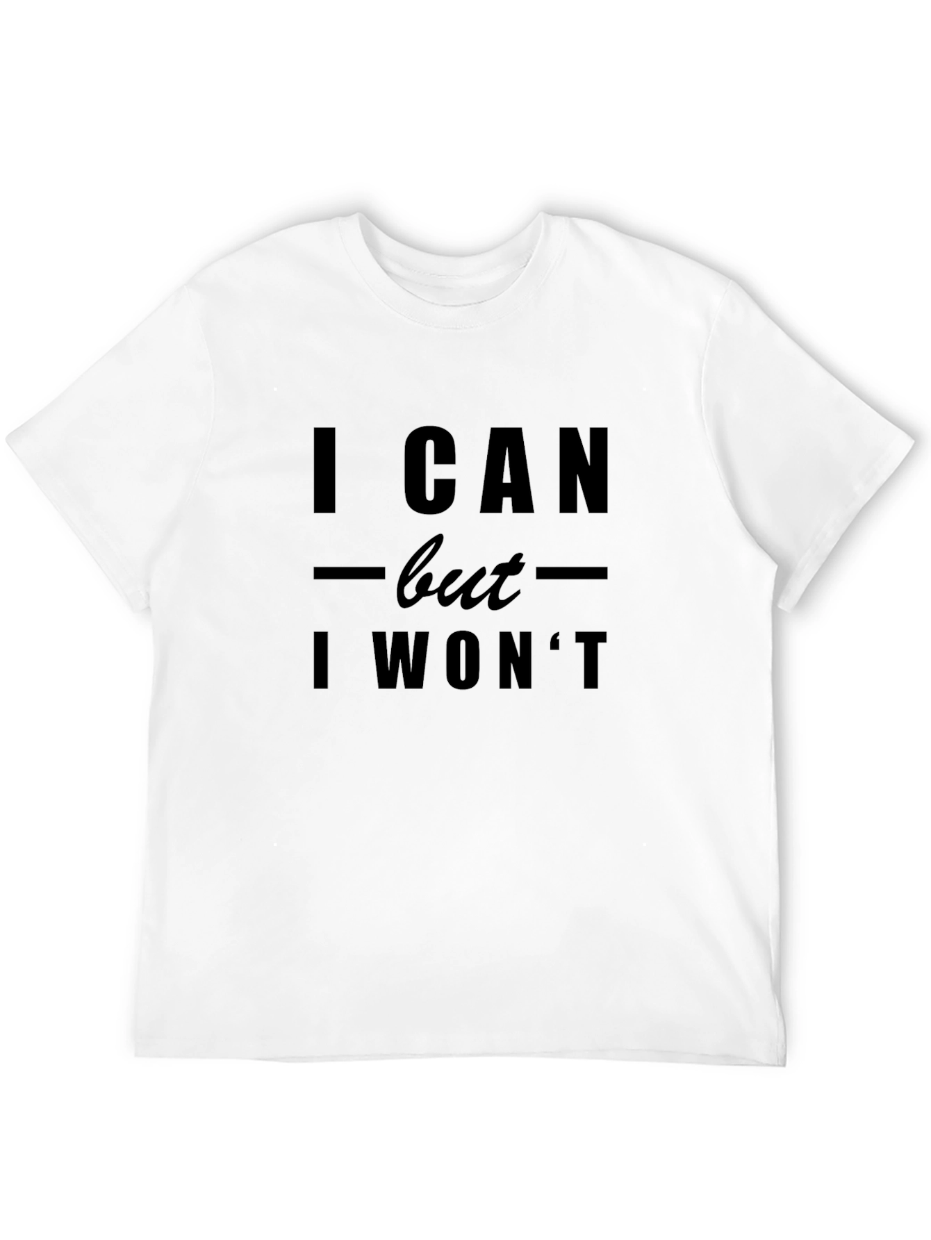 Black I Can But I Won't Slogan Tee - Bold Statement Casual Wear view 12