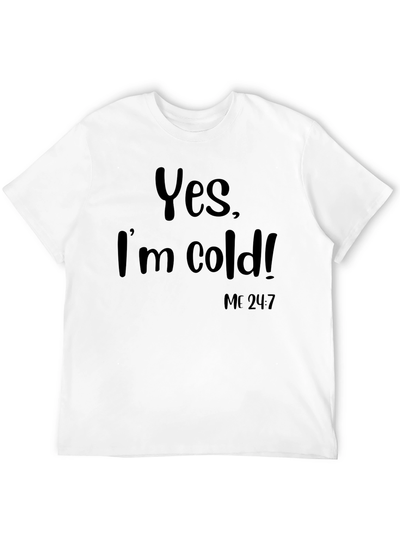 Black Yes, I'm Cold! Graphic Tee - Cozy & Humorous view 12