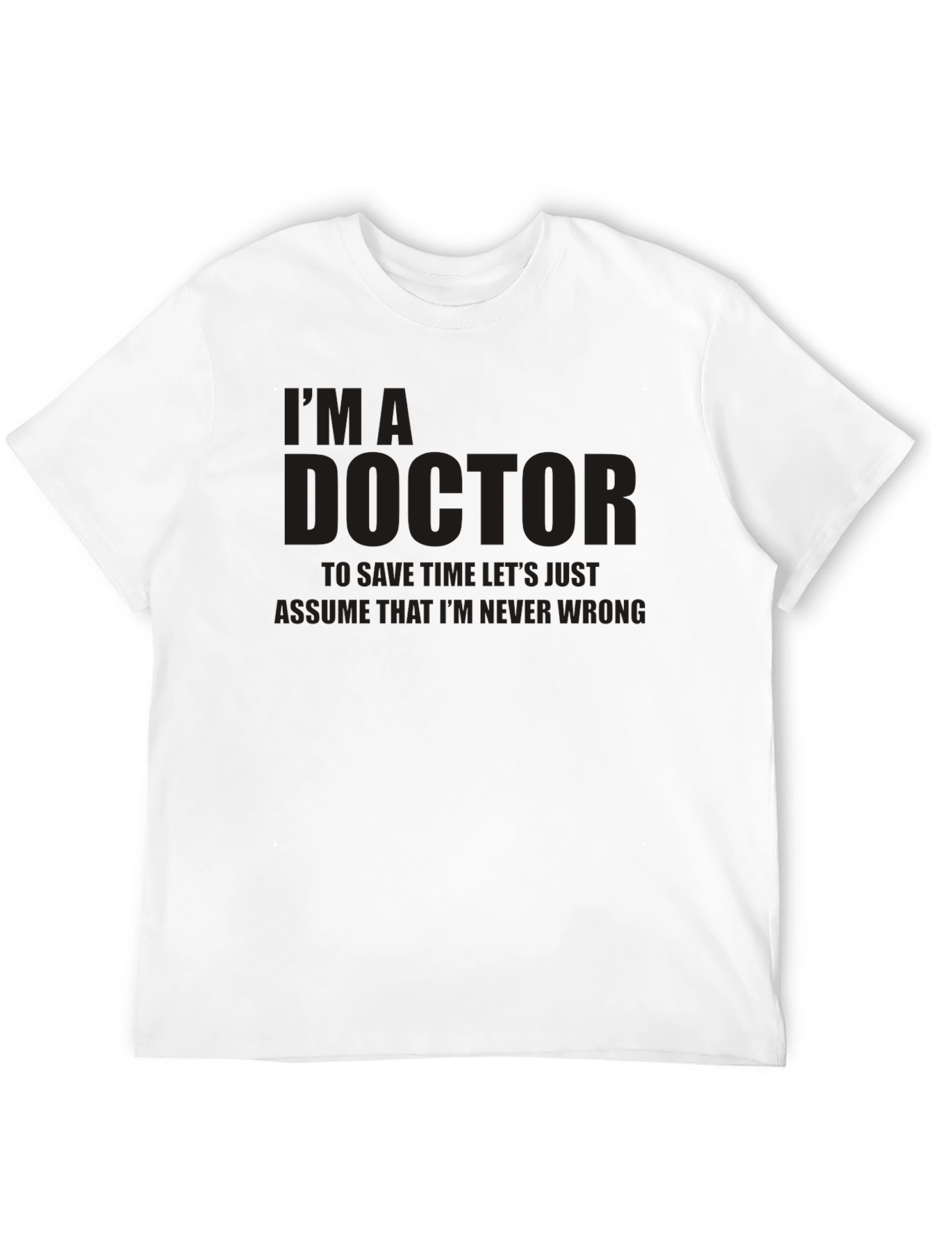 Black I'm A Doctor T-Shirt - Funny Medical Humor Tee view 12