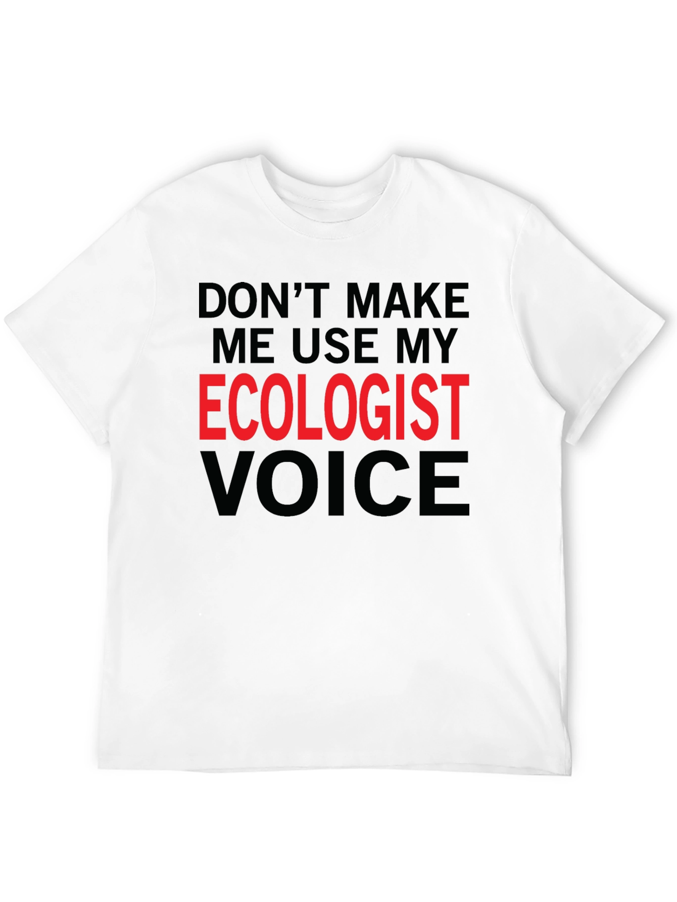Black Ecologist Voice T-Shirt - Funny Ecology Gift view 12