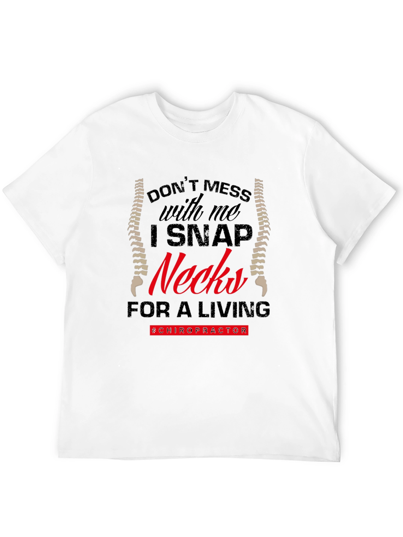 Black Chiropractor Humor T-Shirt - "I Snap Necks for a Living" view 12