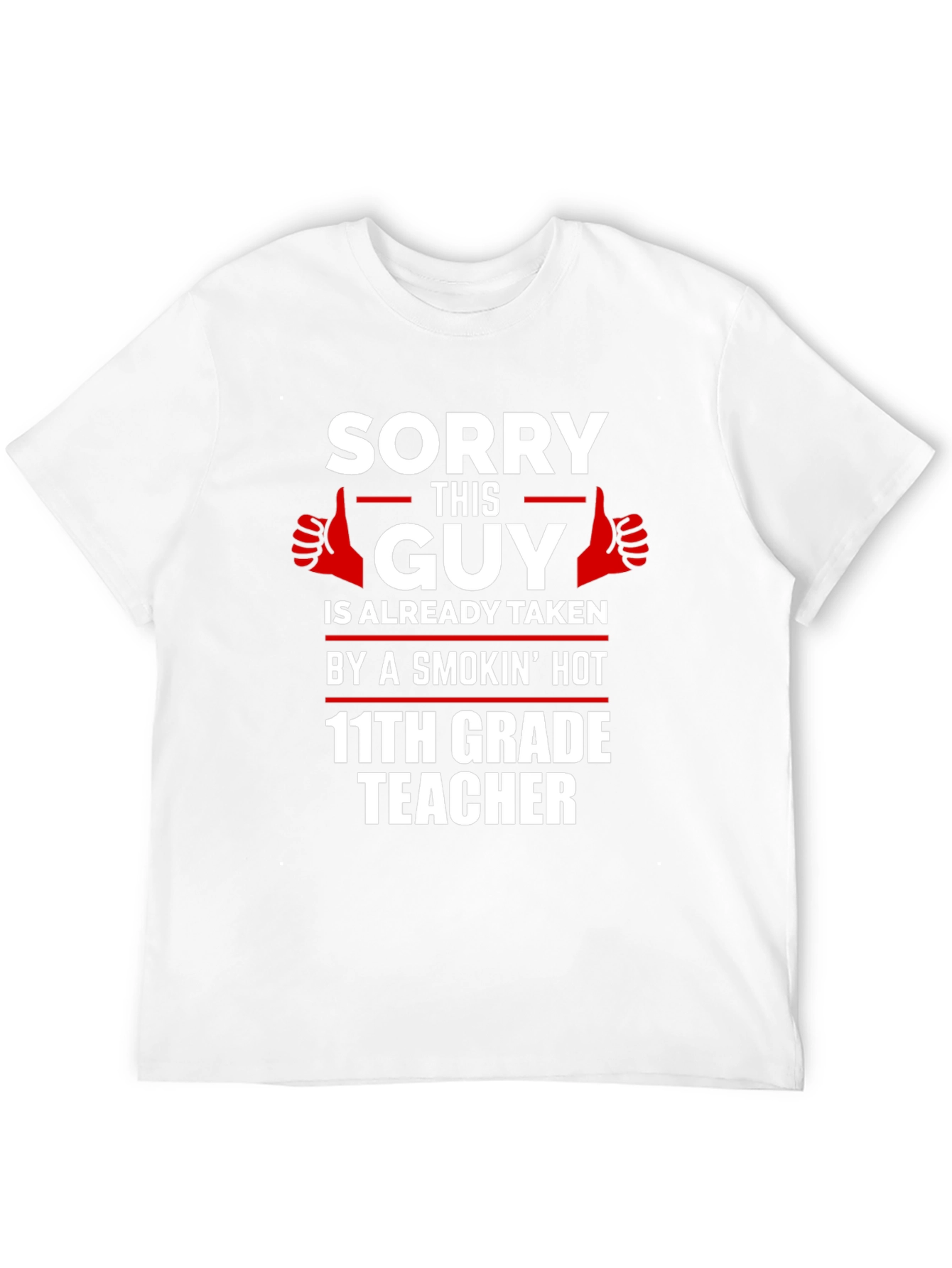 Black Sorry Guy Taken by Smokin' Hot Teacher T-Shirt view 12