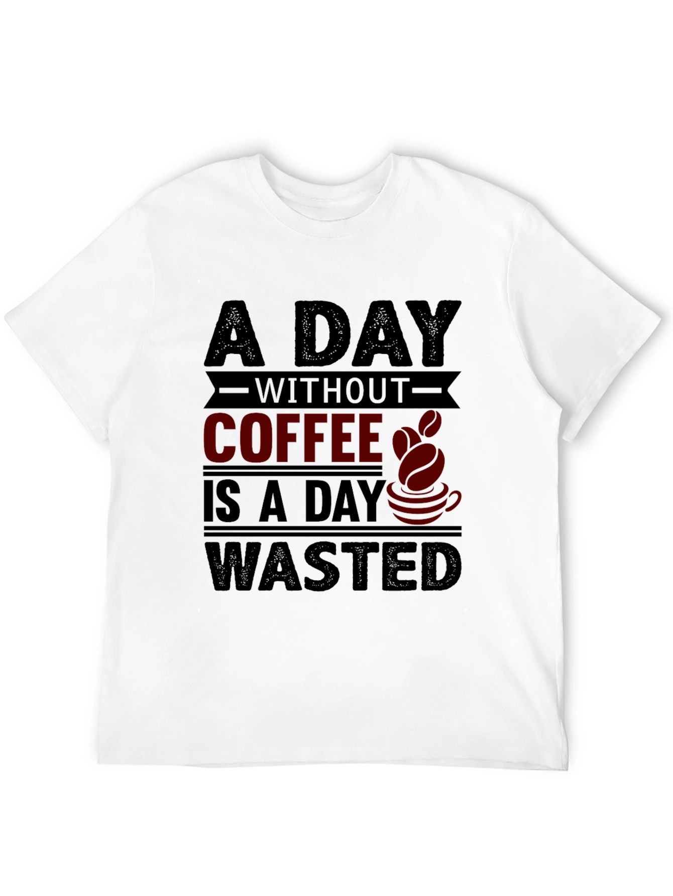 Black Coffee Lover T-Shirt - A Day Without Coffee is Wasted view 12