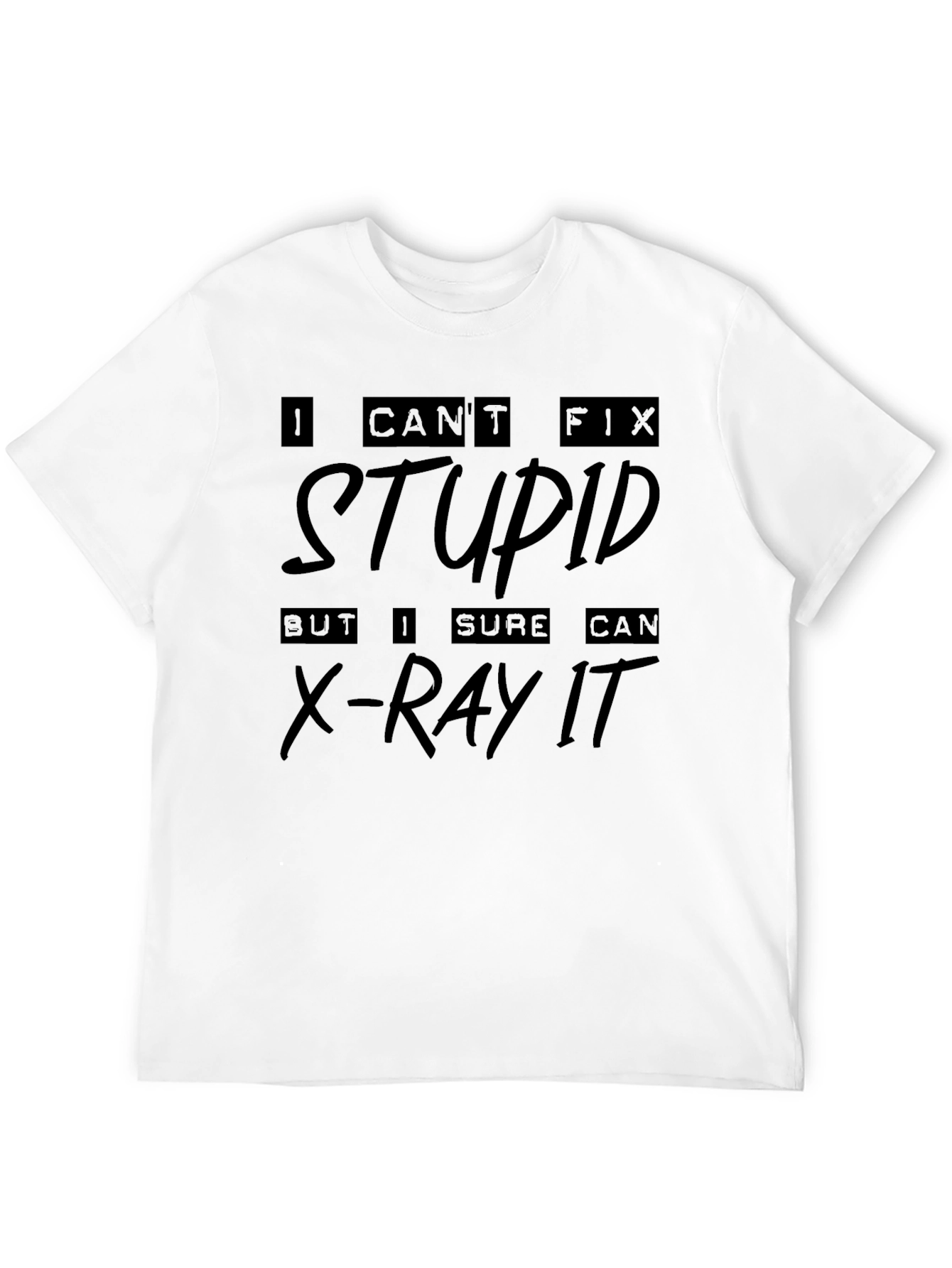 Black I Can't Fix Stupid X-Ray T-Shirt view 12